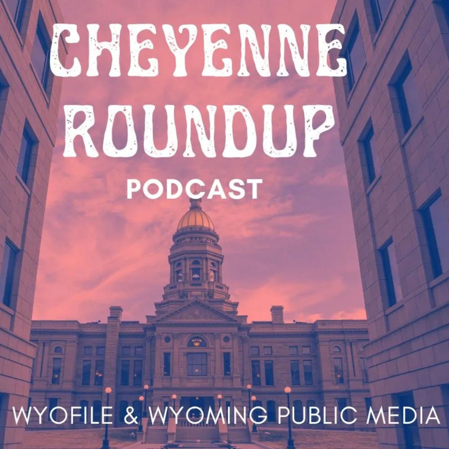 Cheyenne Roundup: Bridging the Wyoming House and Senate’s $170M budget gap episode artwork