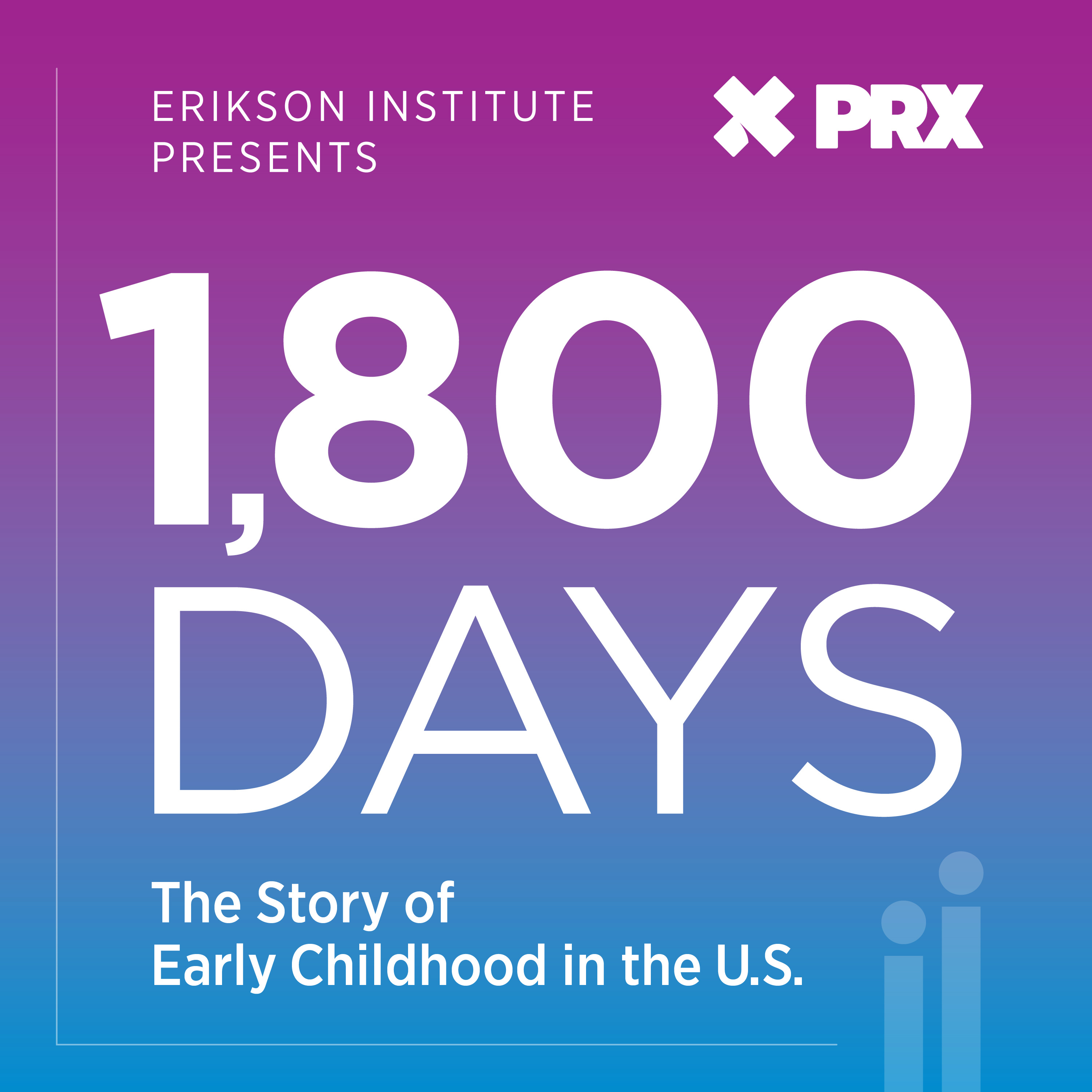 1,800 Days: The Story of Early Childhood in the U.S.