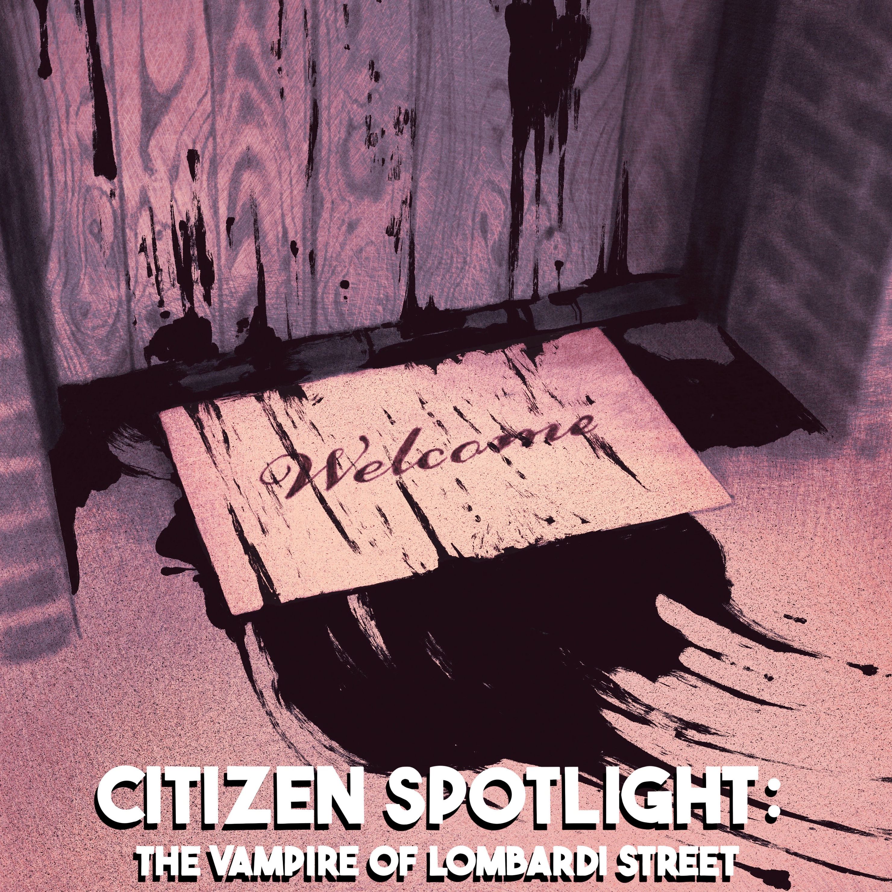 233 - Citizen Spotlight: The Vampire of Lombardi Street