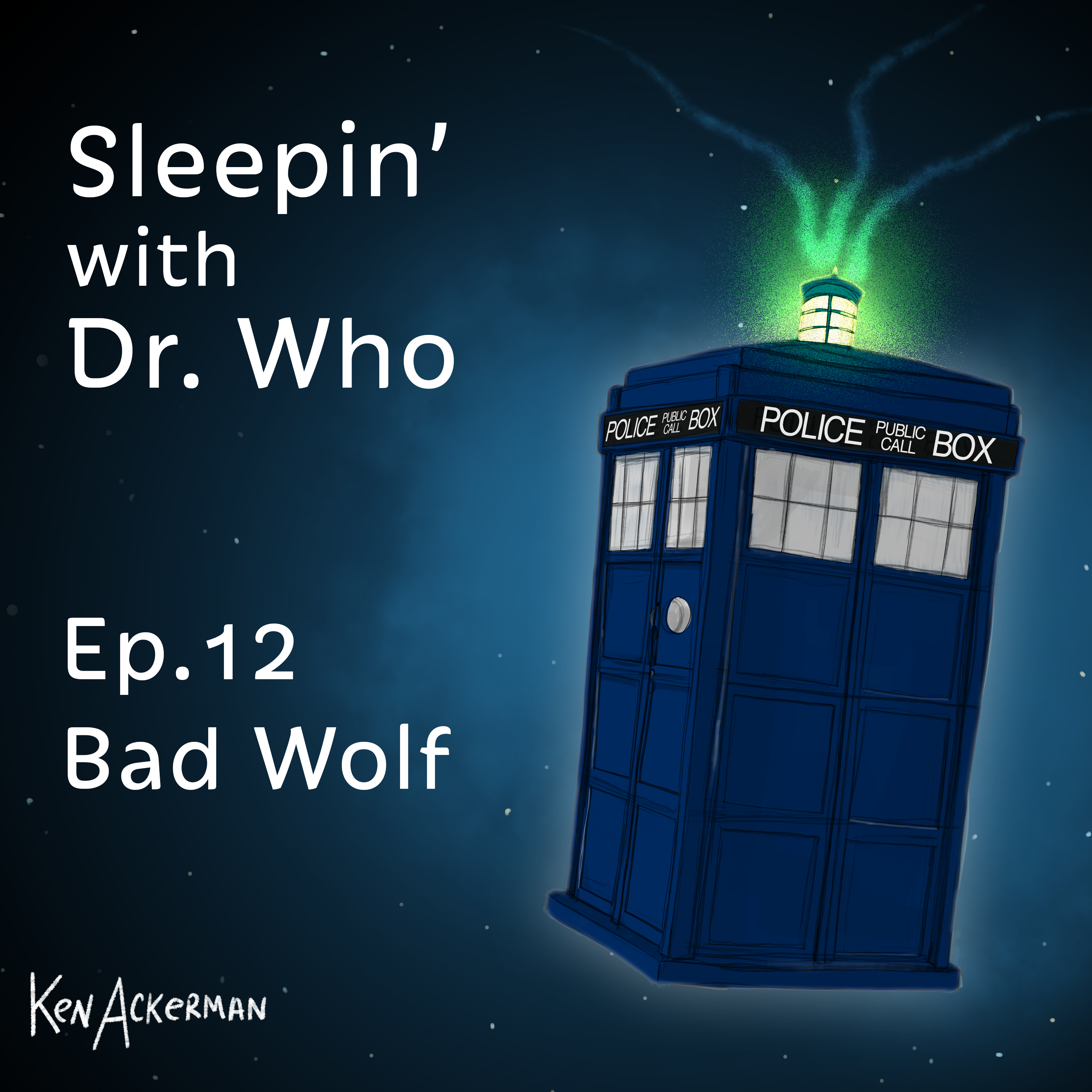 Bad Wolf | Sleepin’ With Doctor Who (from the Vault #664)