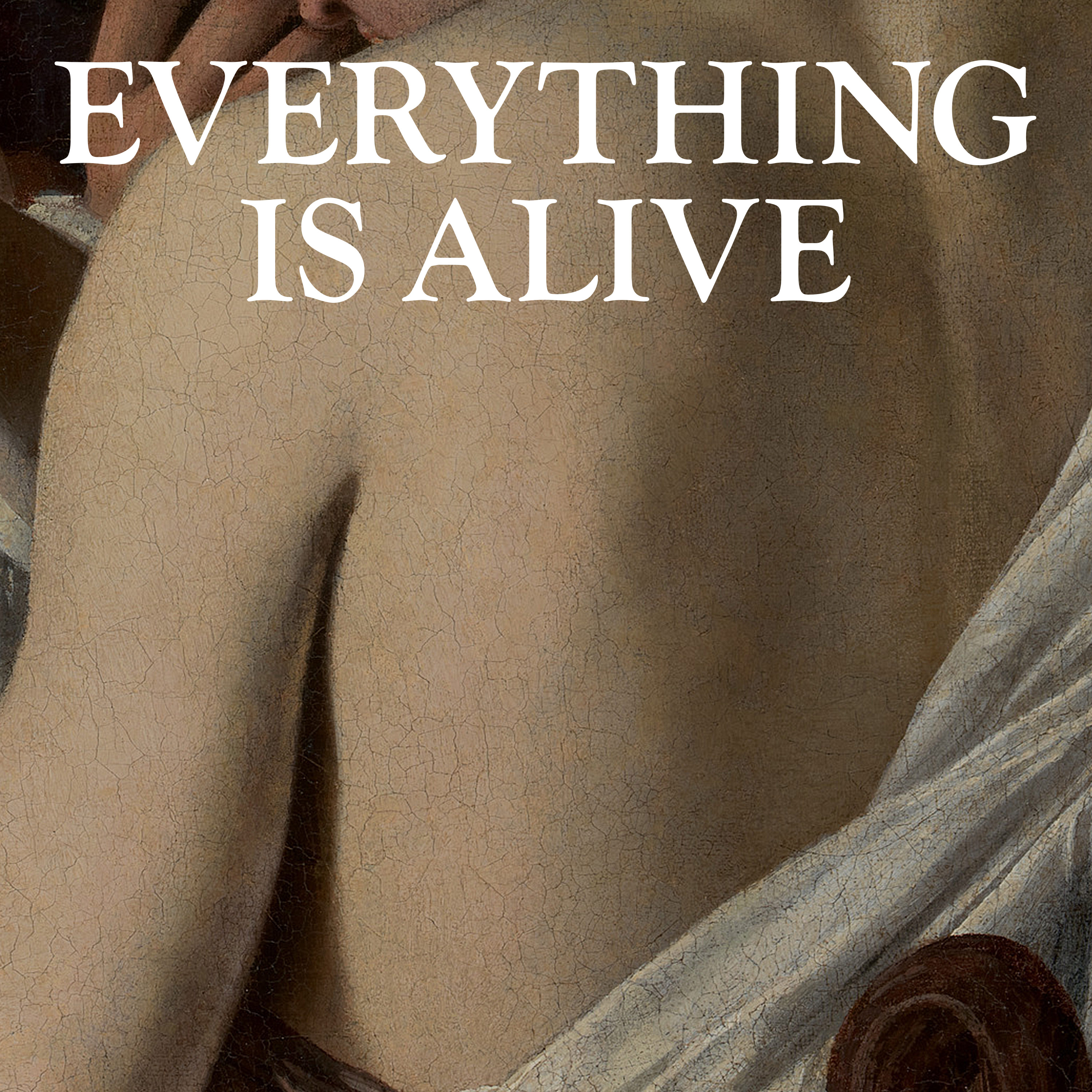 Everything is Alive