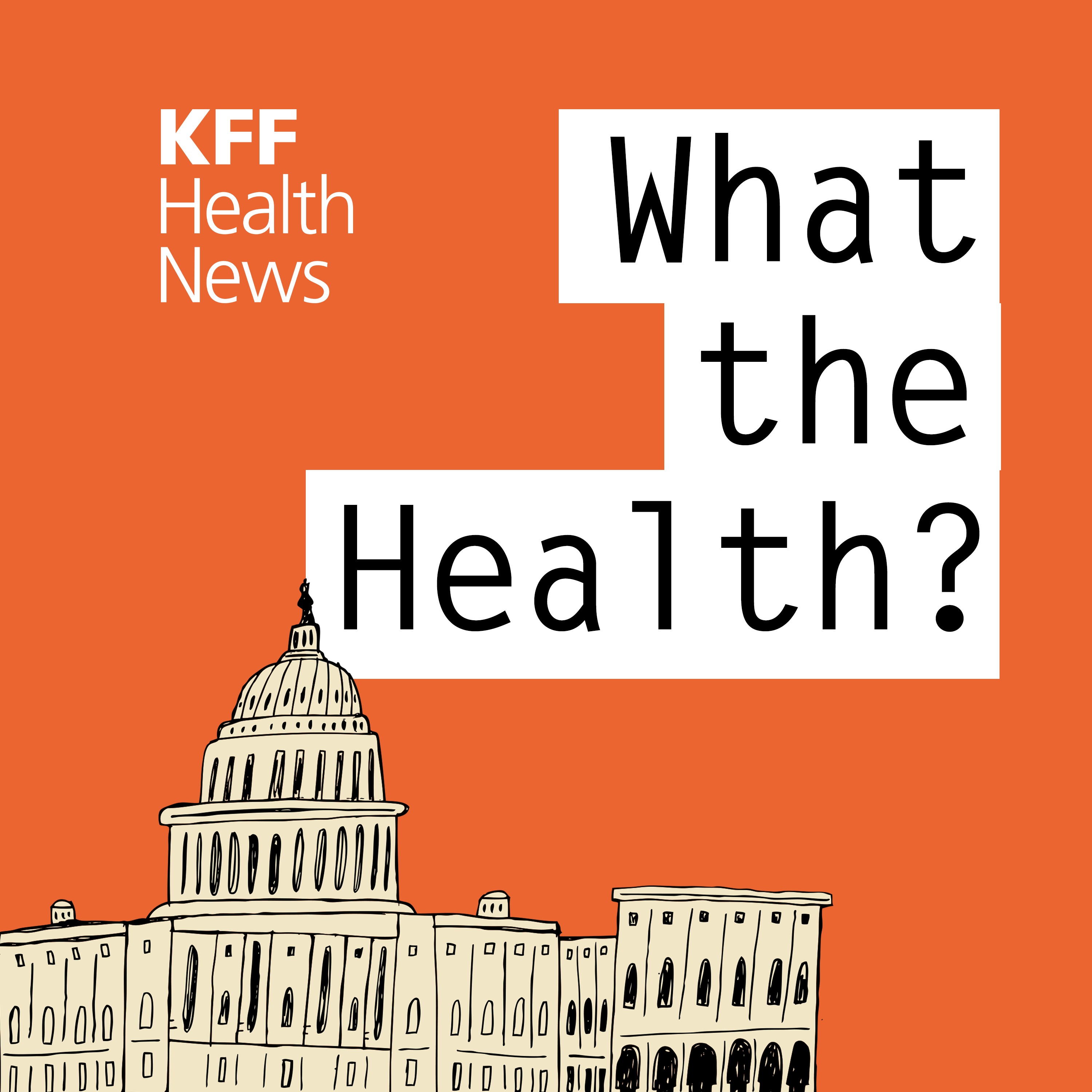 What the Health? From KFF Health News