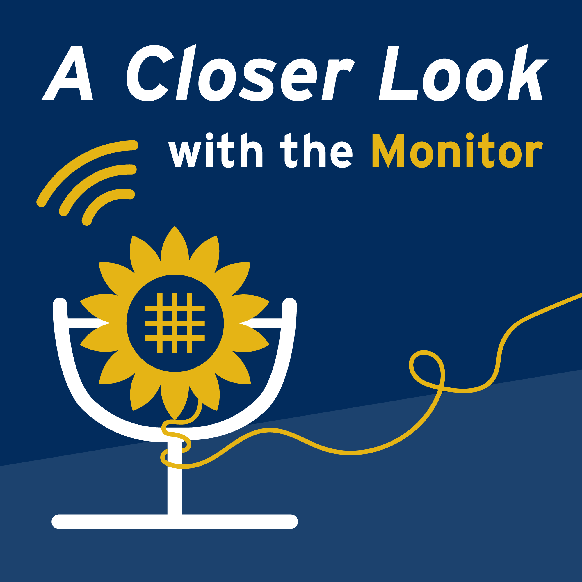 A Closer Look with the Monitor podcast artwork