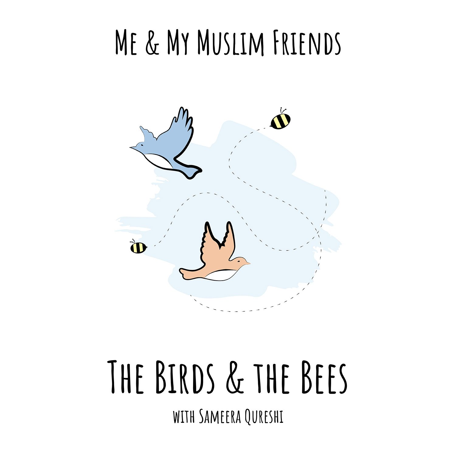 Bonus Episode: The Birds and the Bees, from Me and My Muslim Friends