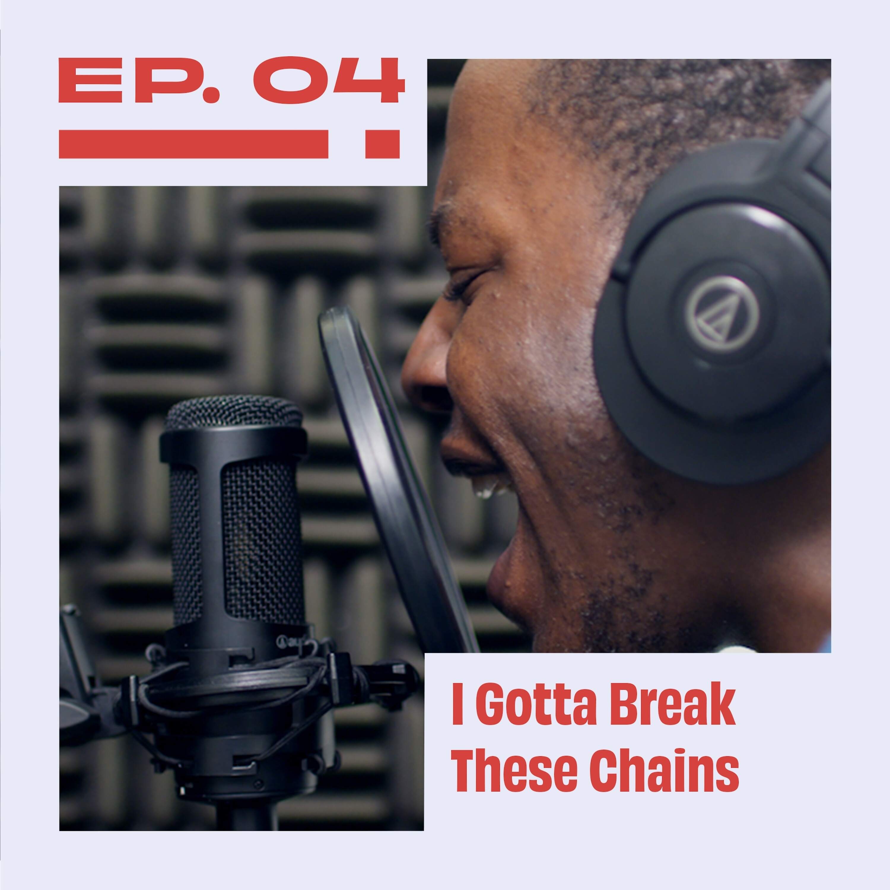 04. I Gotta Break These Chains