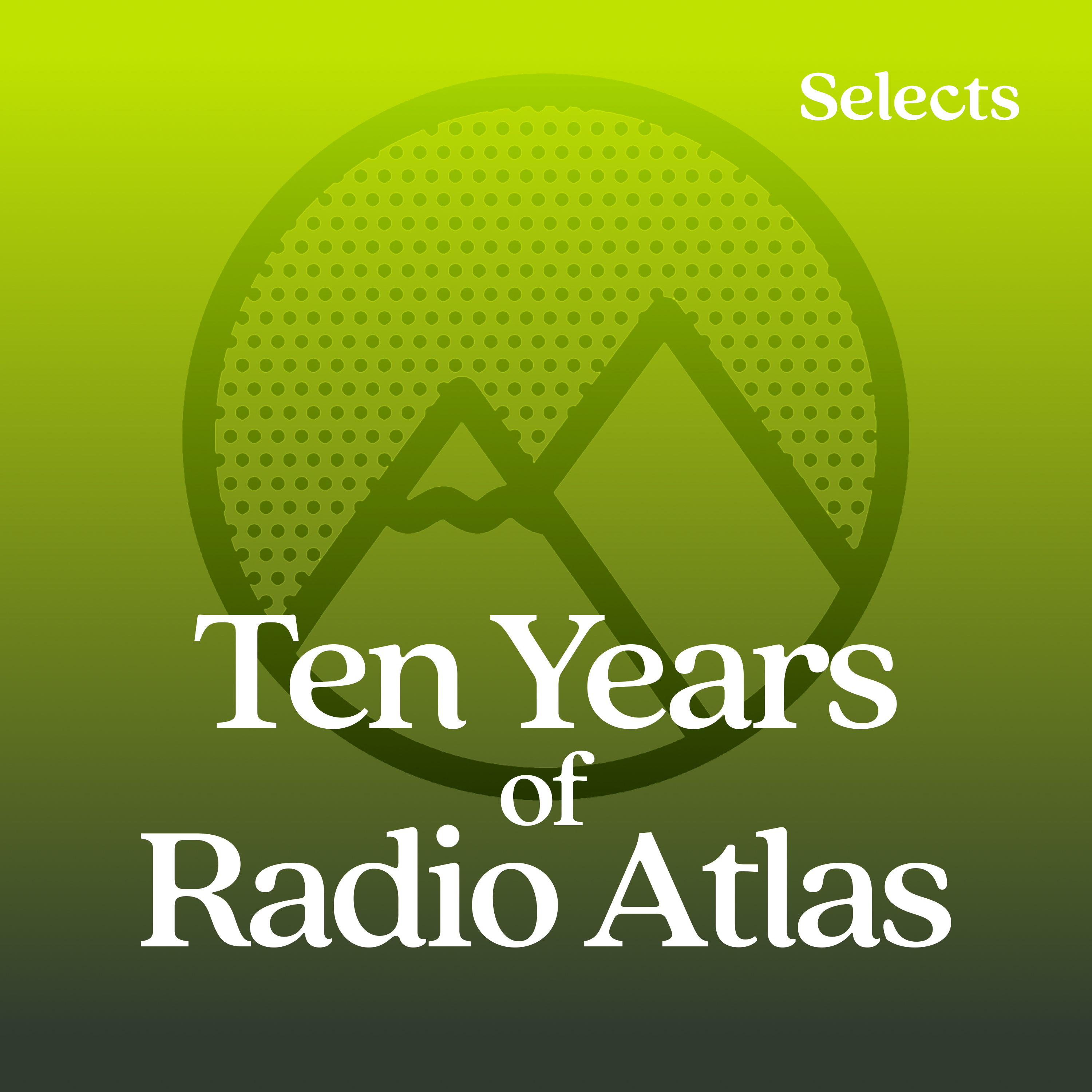 Ten Years of Radio Atlas (Video Podcast Collection)