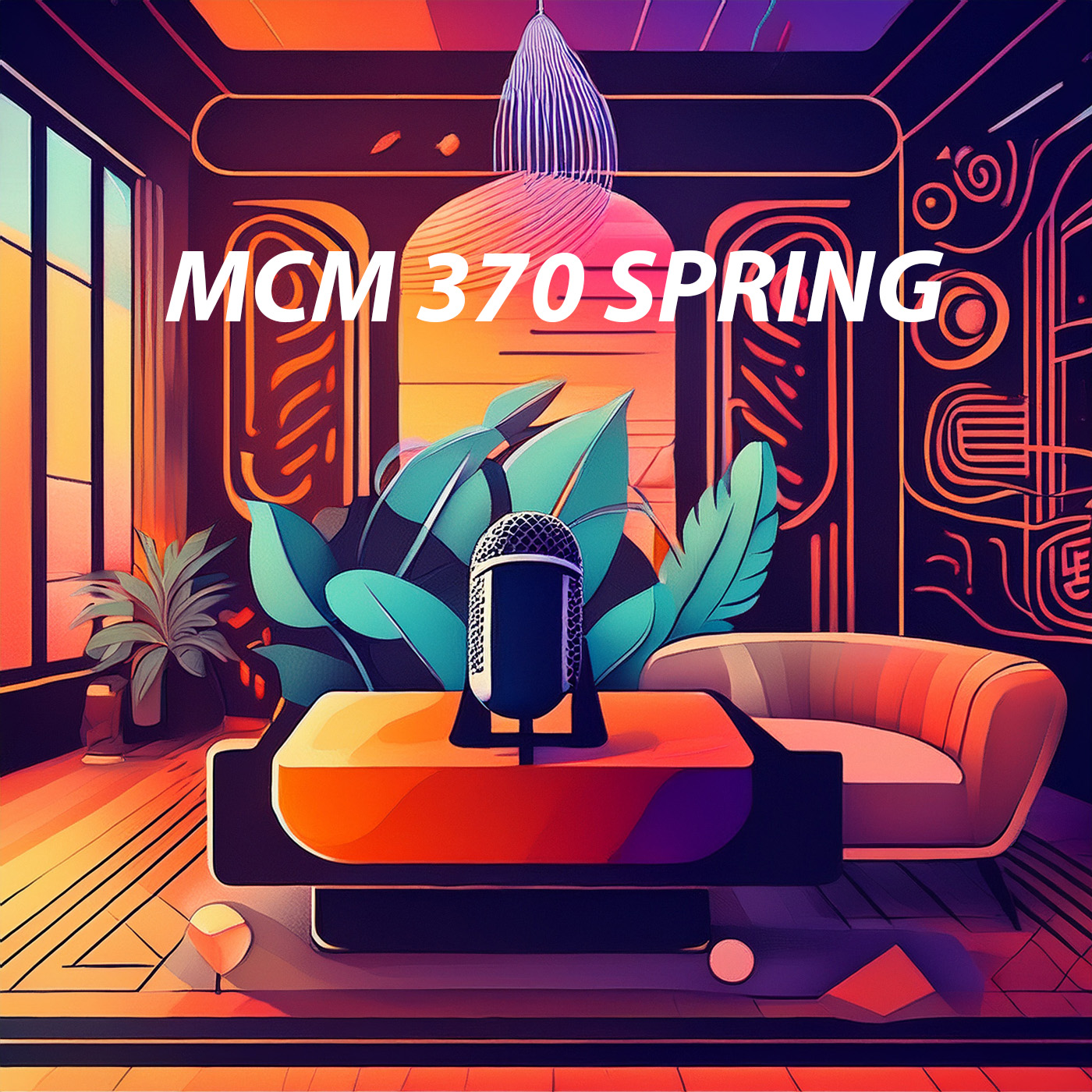MCM 370 SPRING 2026 podcast artwork