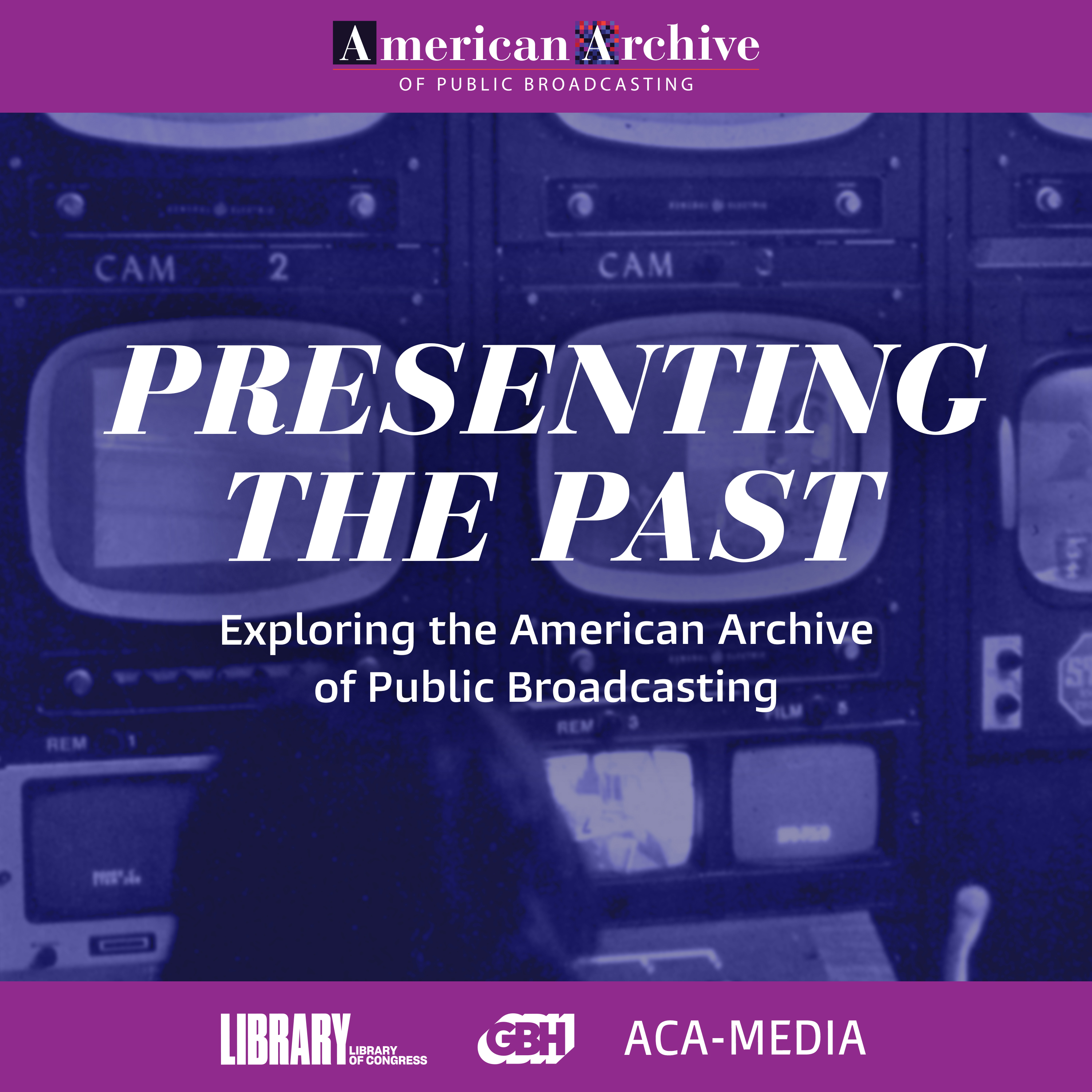 Presenting the Past: Exploring the American Archive of Public Broadcasting