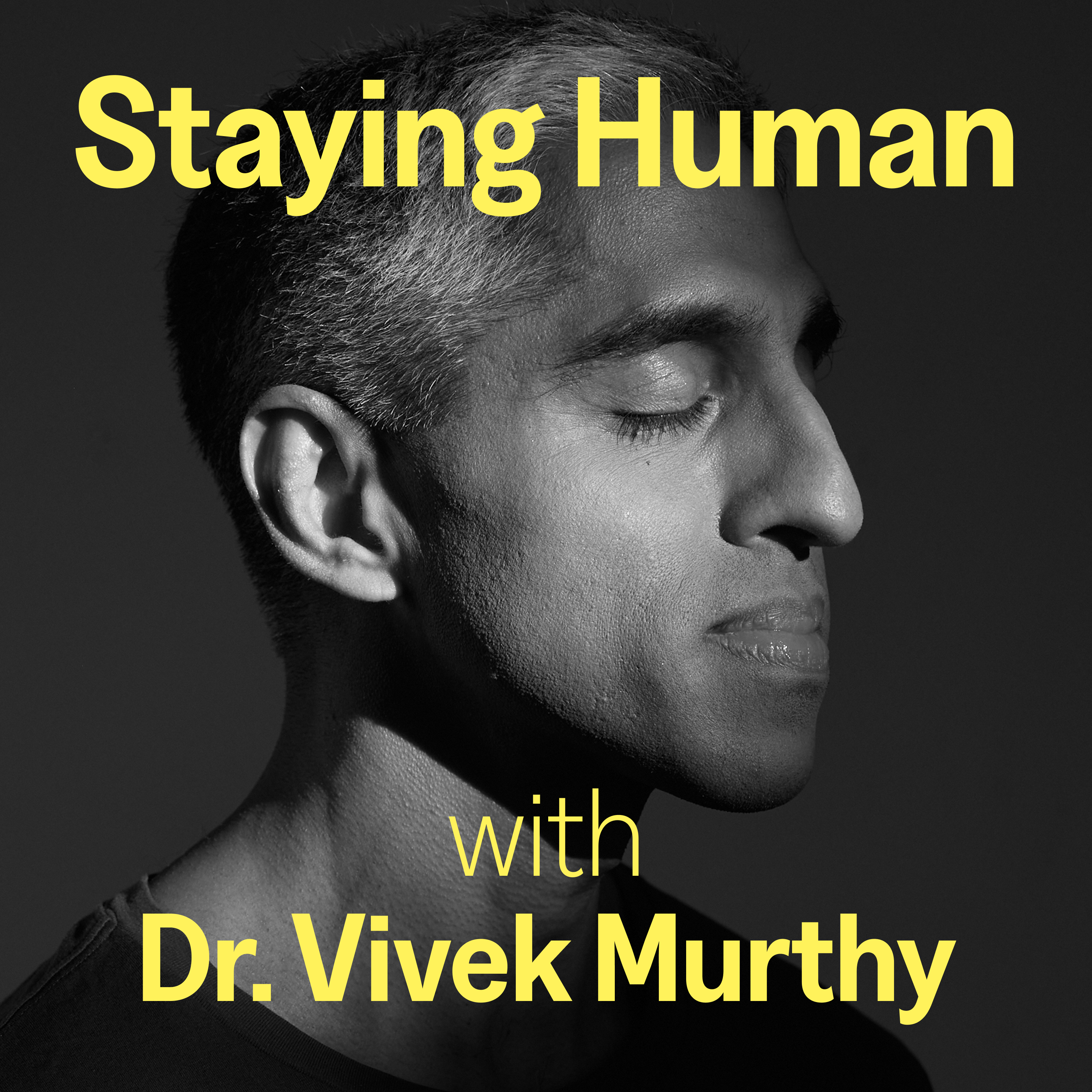 Staying Human with Dr. Vivek Murthy