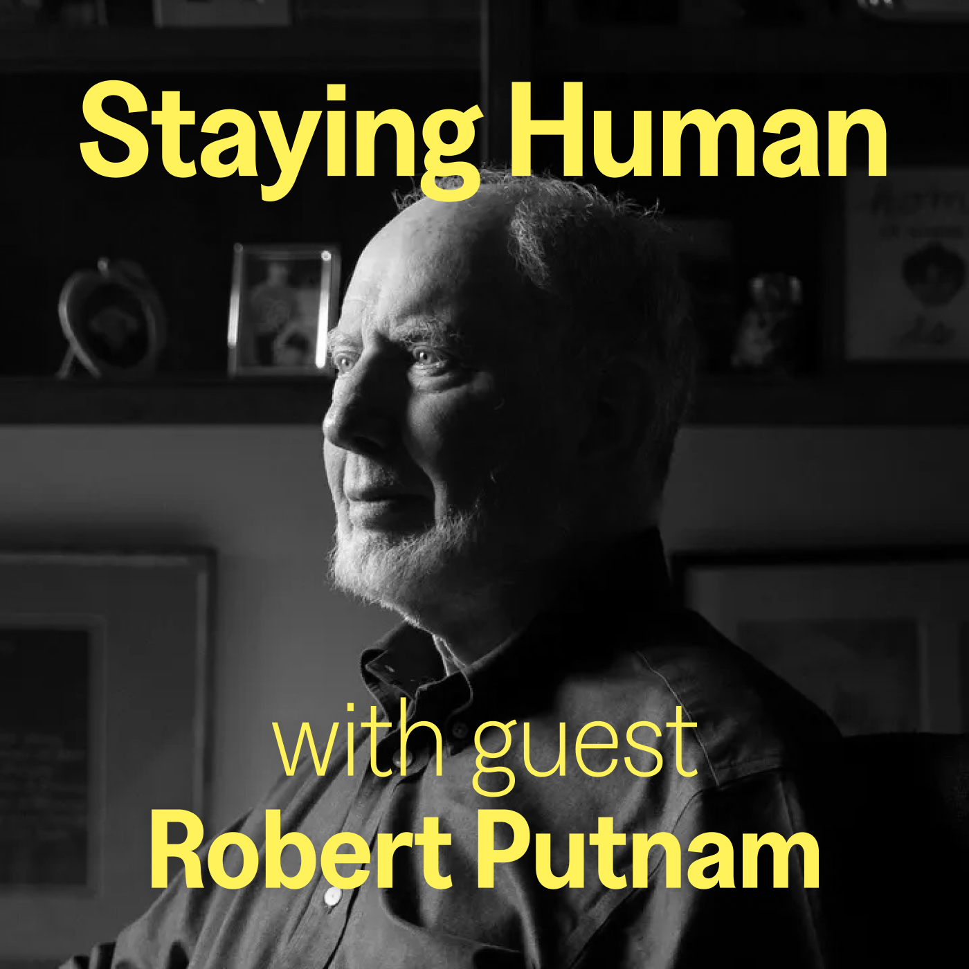 Robert Putnam: What Does It Mean To Be a Social Capitalist? (and how does it affect our health?) episode artwork