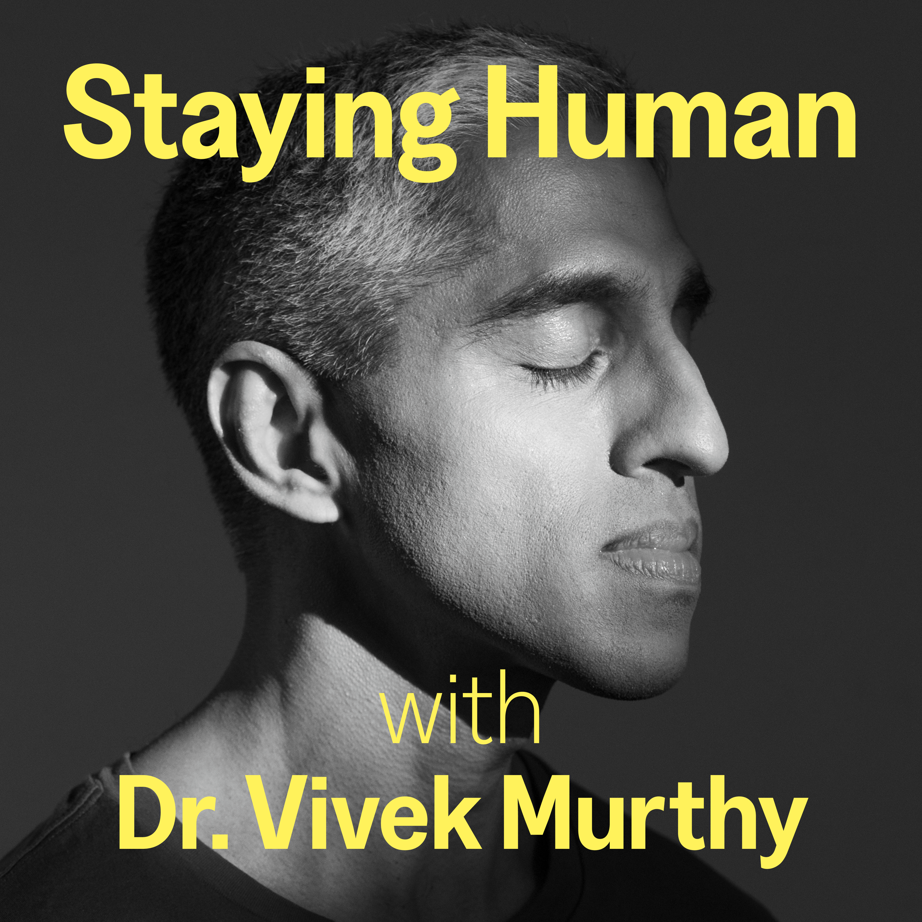 Staying Human with Dr. Vivek Murthy