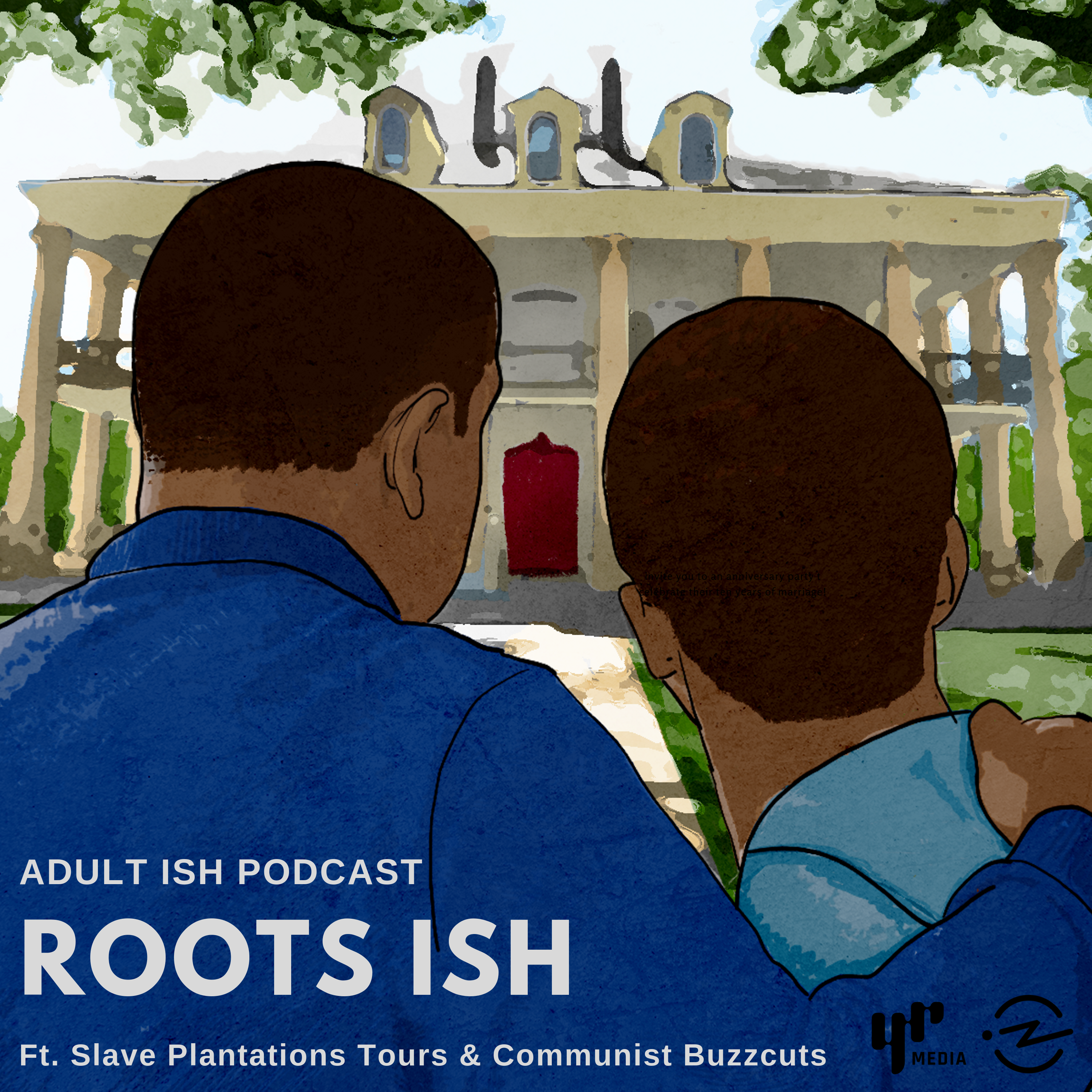 Roots ISH (ft. Slave Plantation Tours & ”Communist” Buzzcuts)