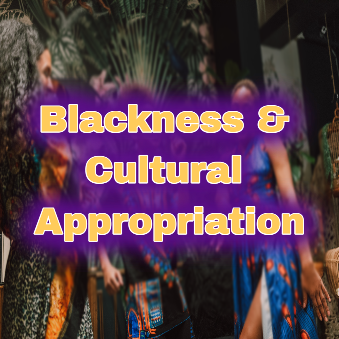 Blackness and Cultural Appropriation Image