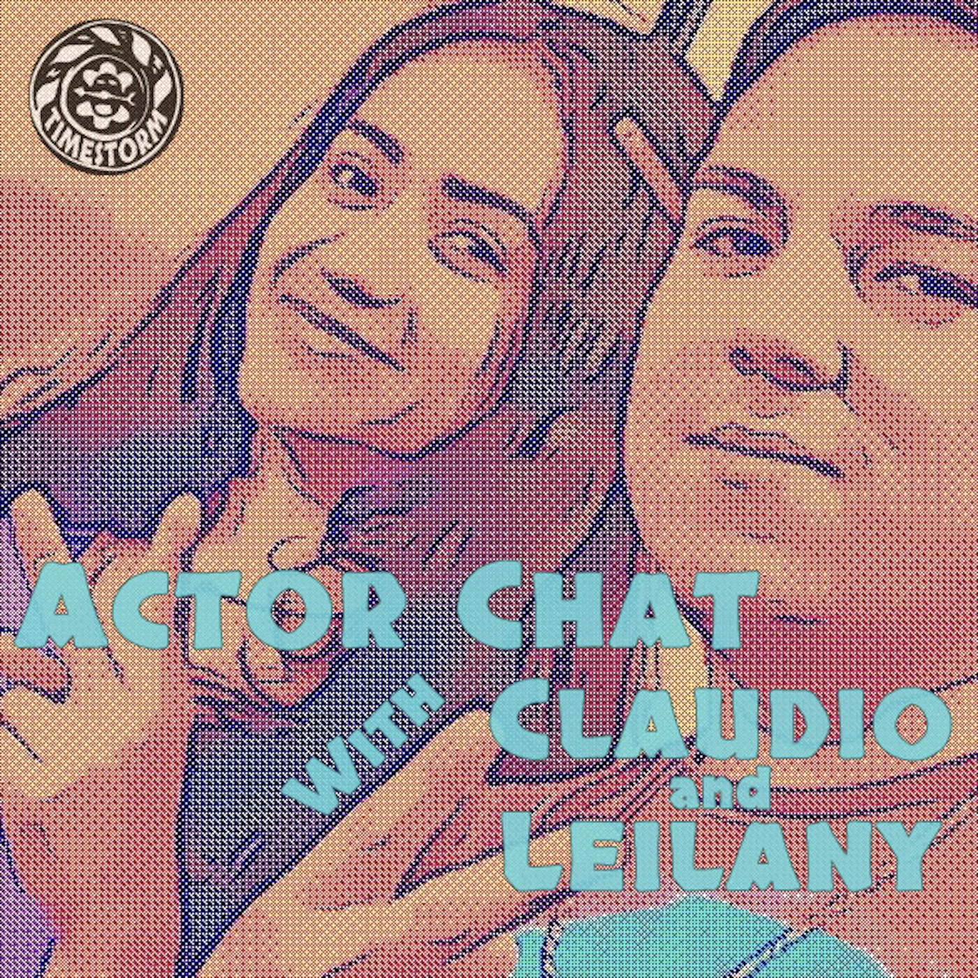 Bonus: Actor Chat with Claudio and Leilany