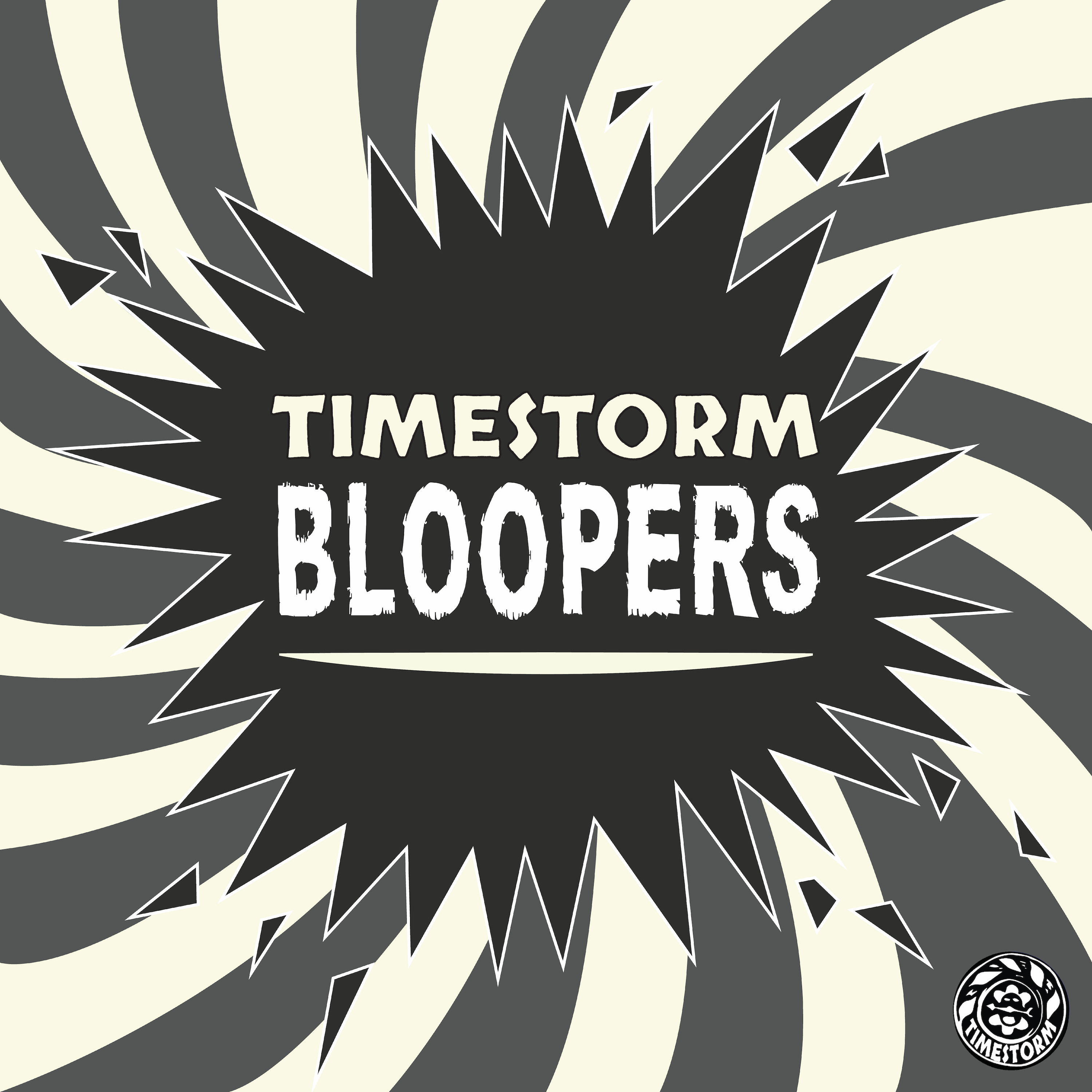 Bonus: Timestorm Bloopers