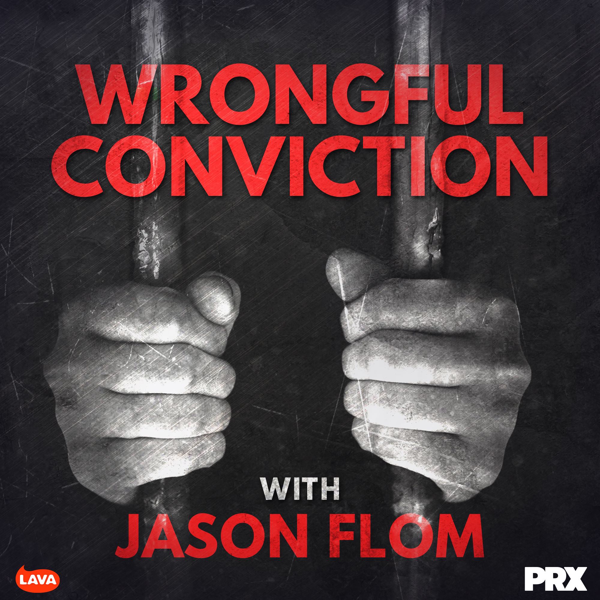 Wrongful Conviction With Jason Flom Podbay - 