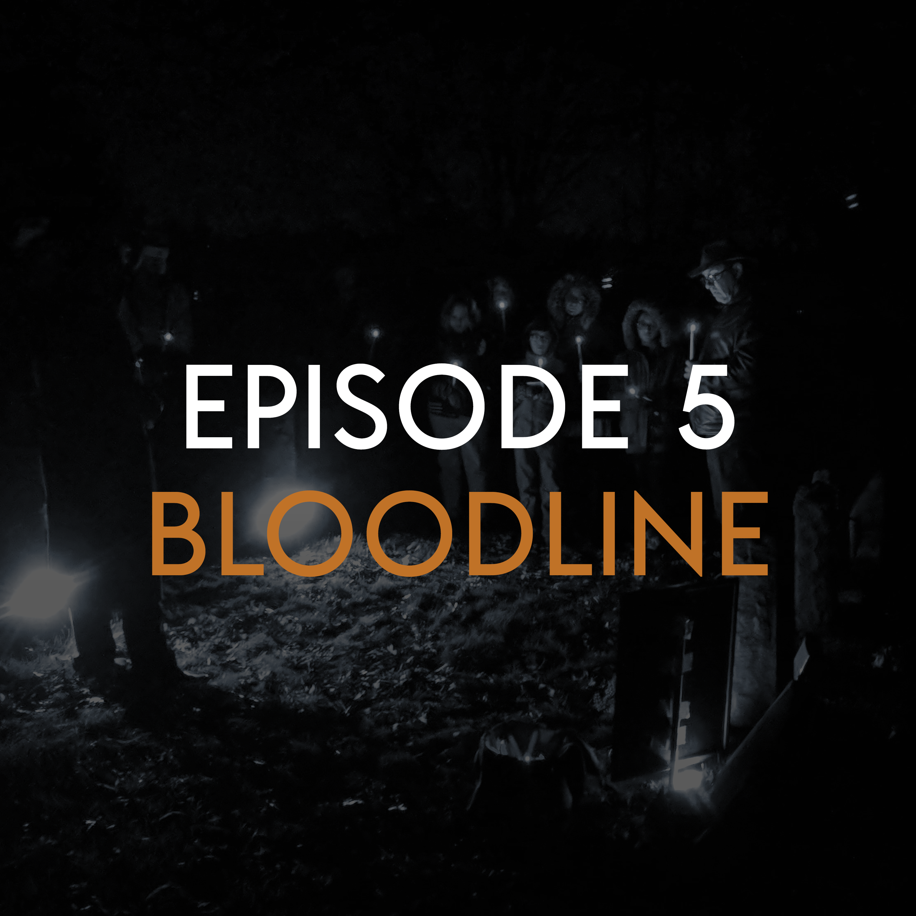 EP 5: Bloodlines (PART 2)