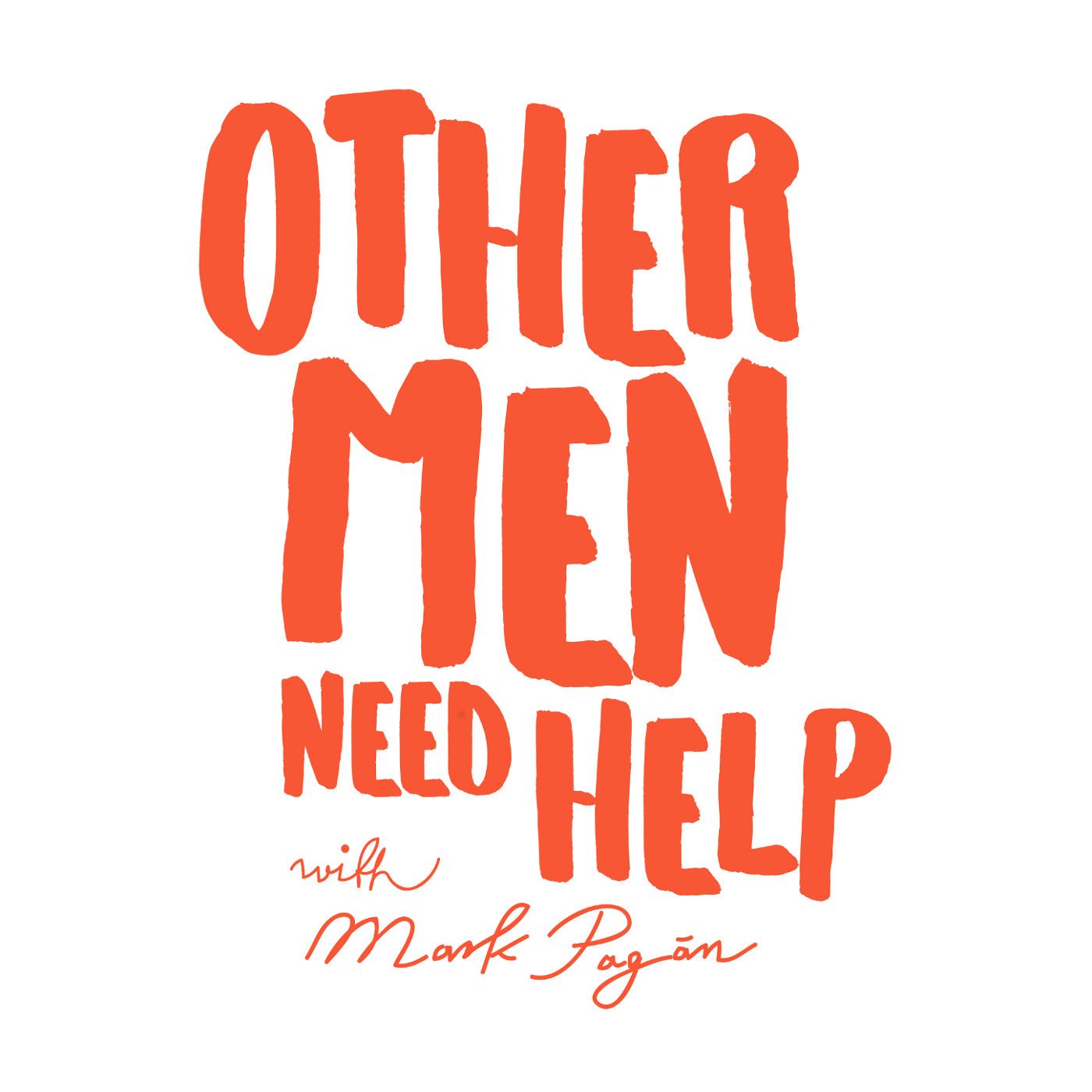 Other Men Need Help podcast show image