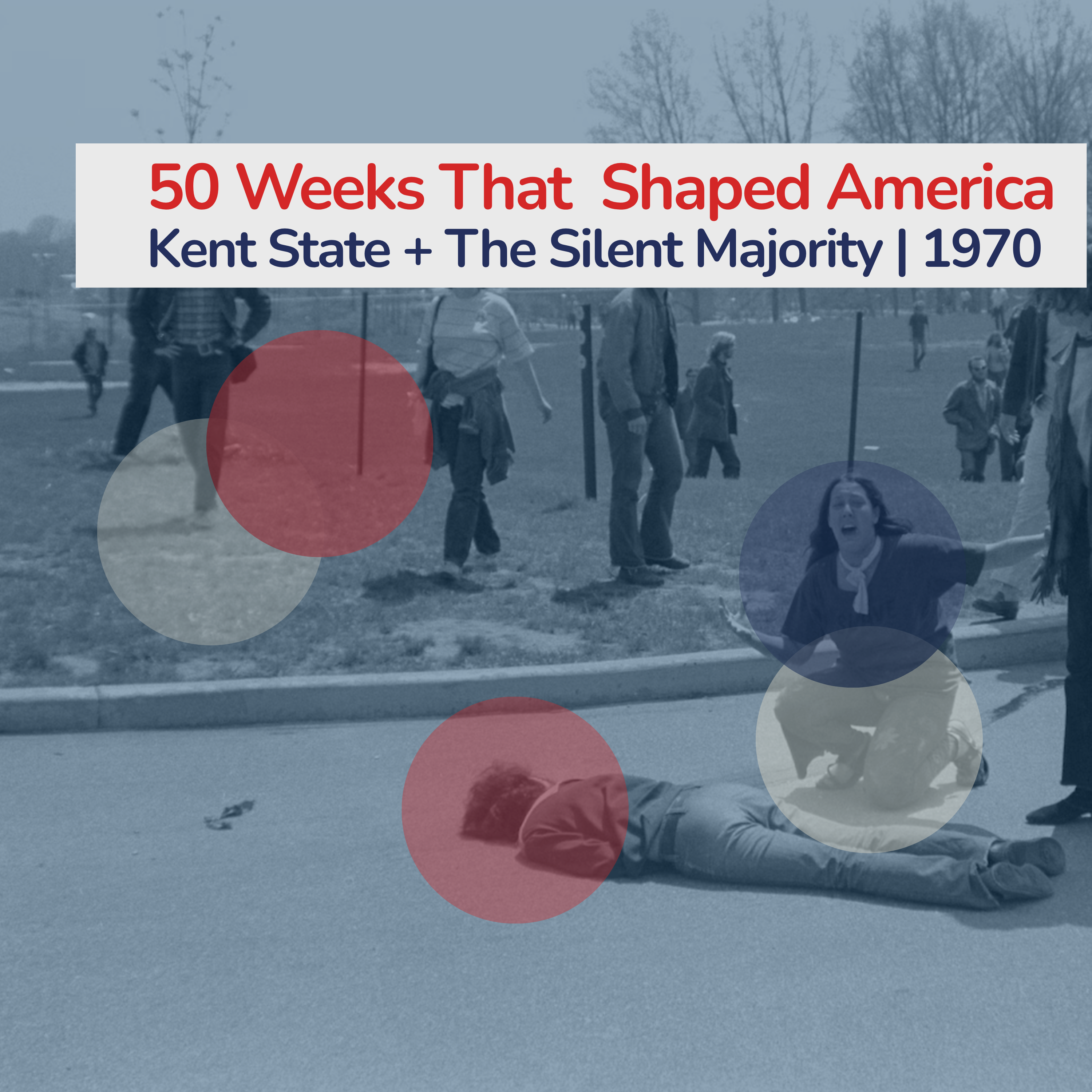 Silent Majority: The Kent State Massacre (Part One)