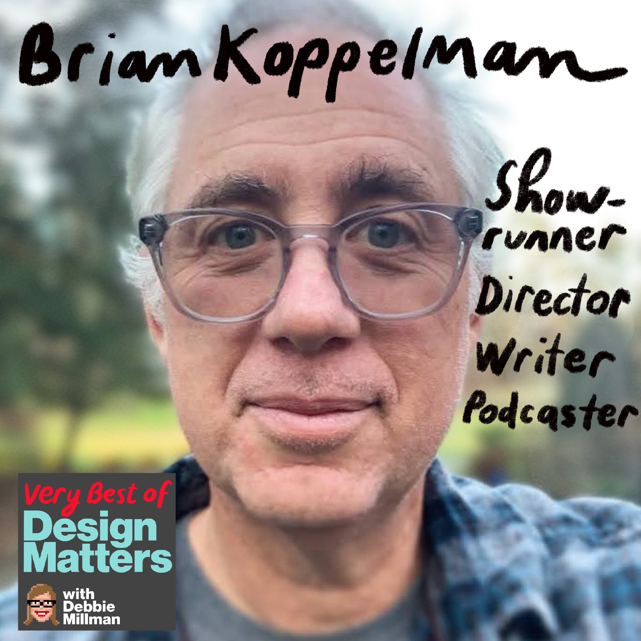 Best of Design Matters: Brian Koppelman