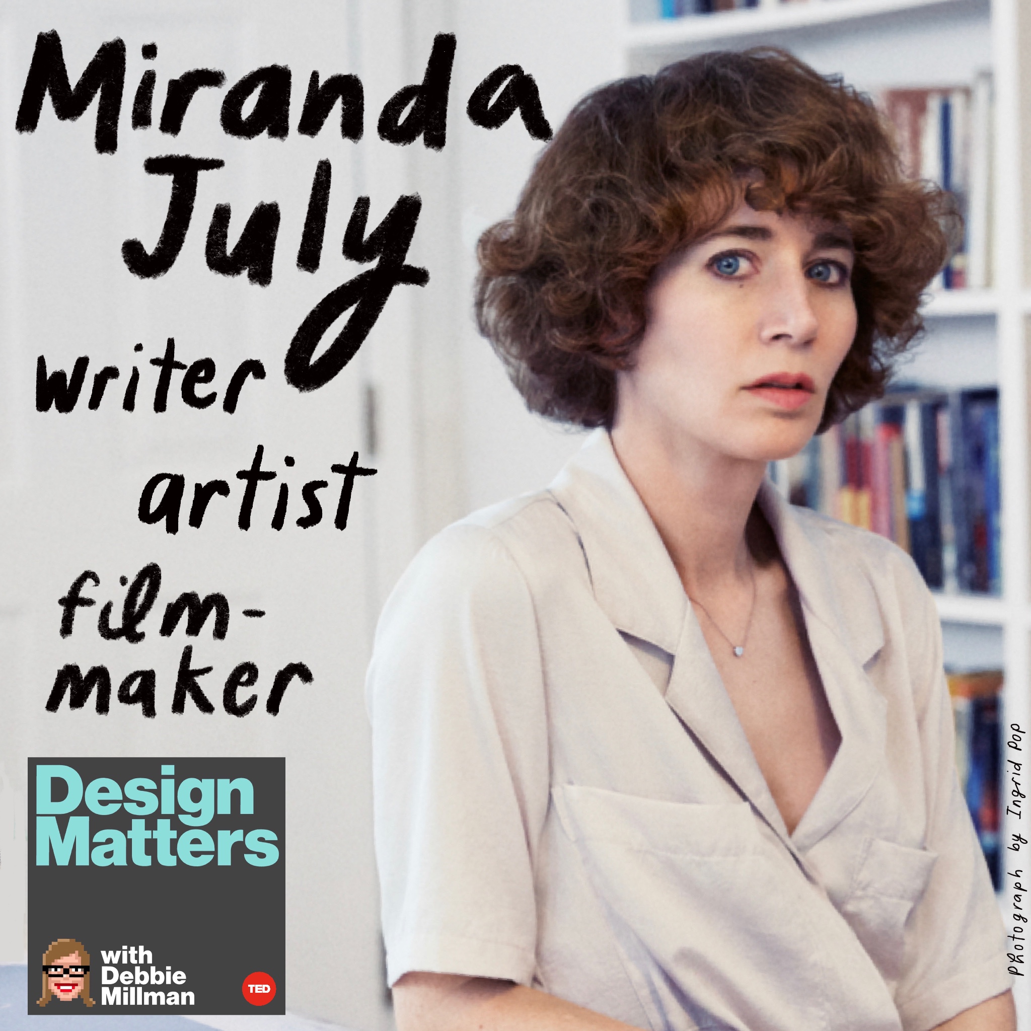Design Matters From the Archive: Miranda July