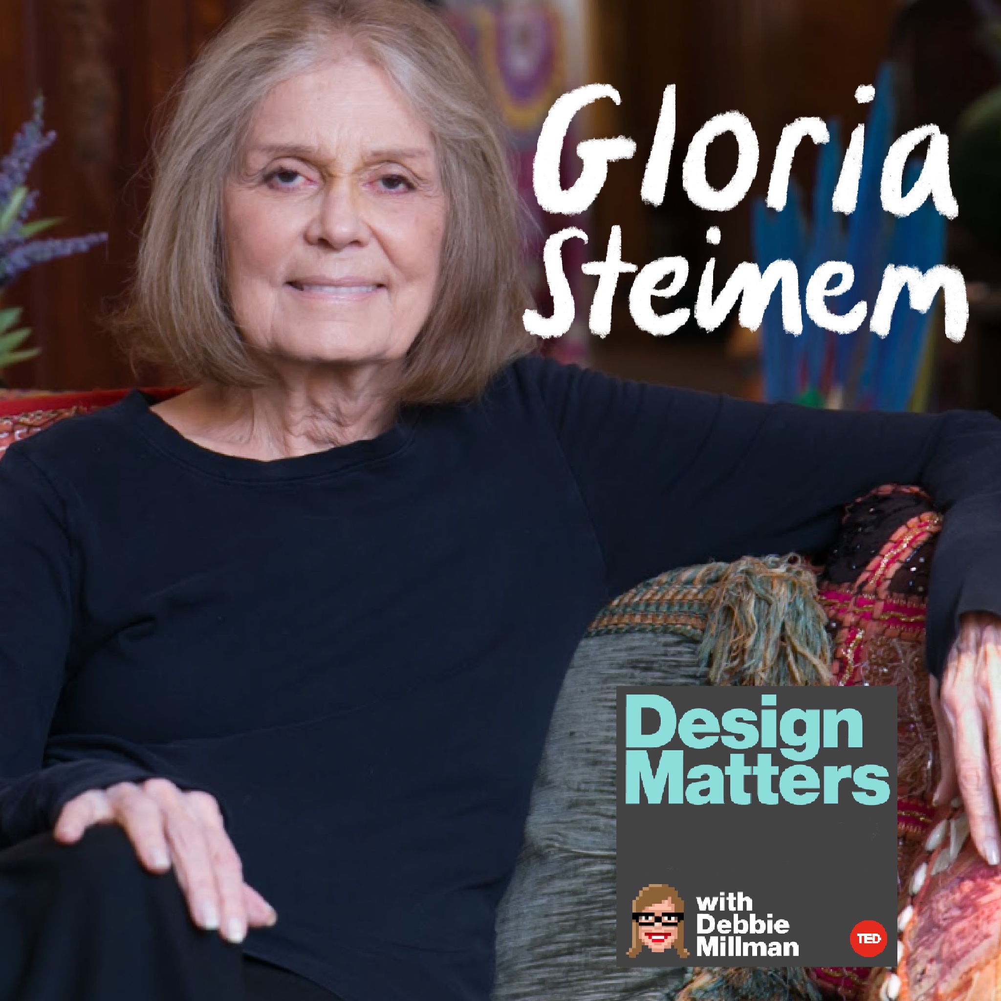 Best of Design Matters: Gloria Steinem