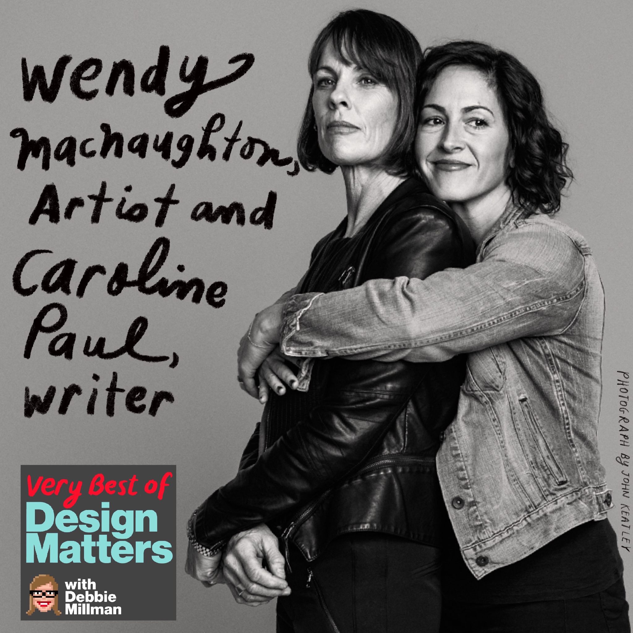 Best of Design Matters: Wendy MacNaughton and Caroline Paul