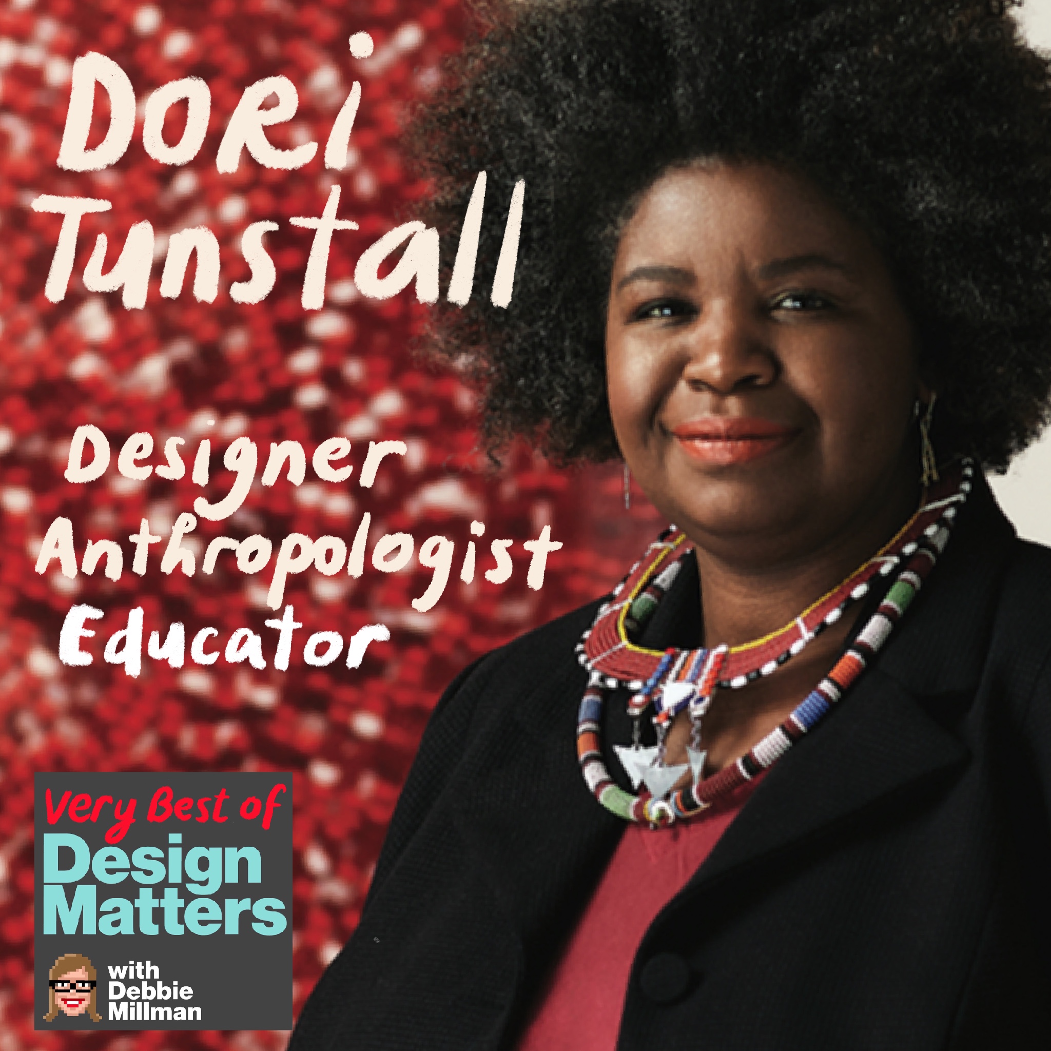 Best of Design Matters: Dr. Dori Tunstall