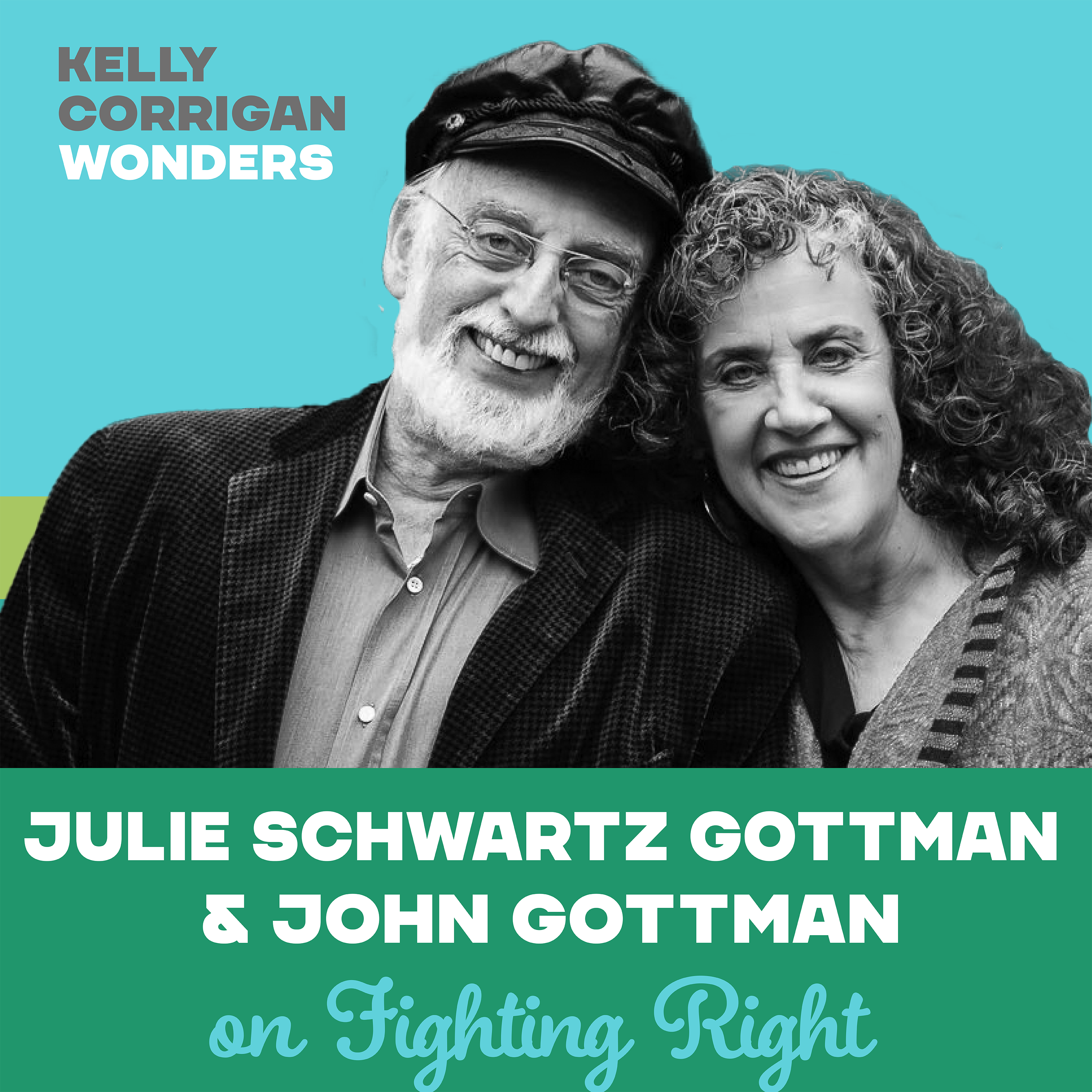 Going Deep with Julie and John Gottman on Fighting Right  
