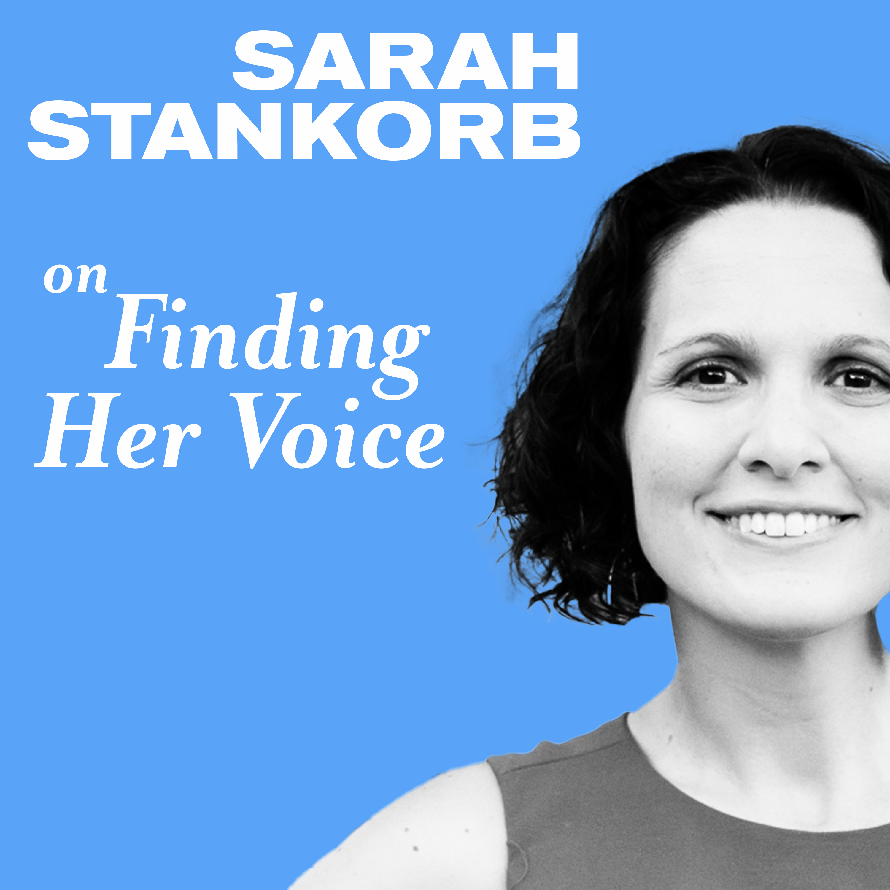 Sarah Stankorb on Losing Her Voice and Finding Her Love