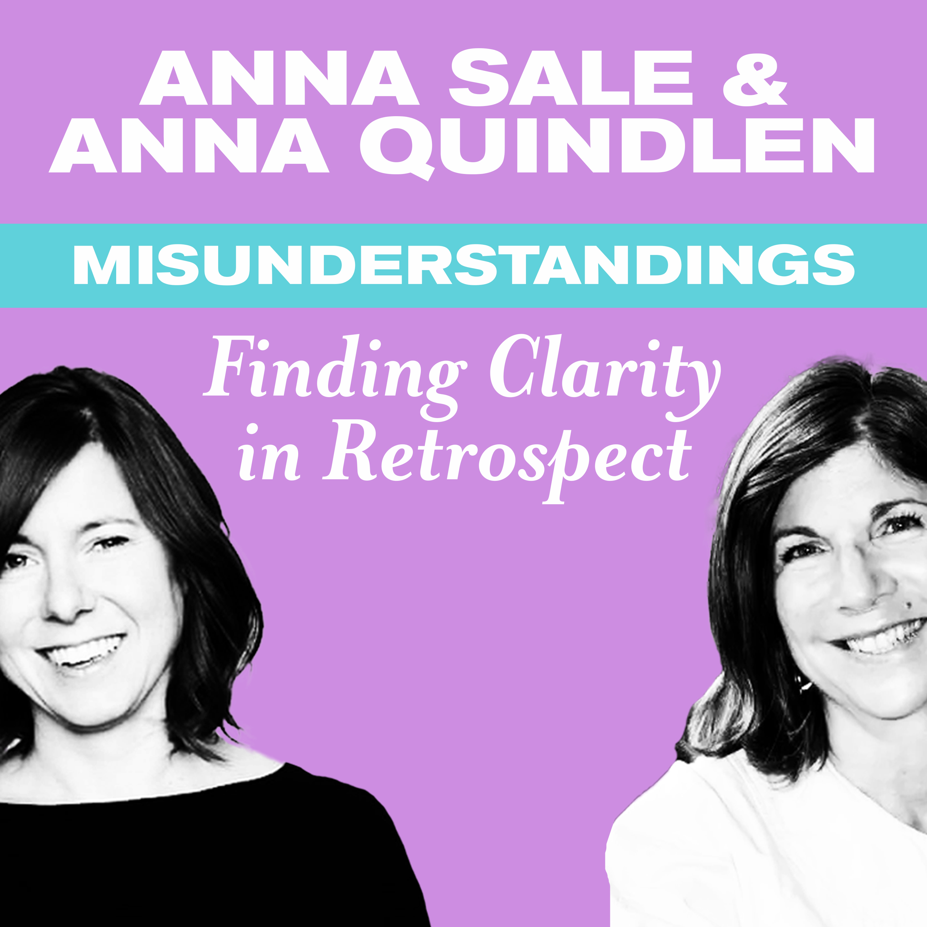 Misunderstandings: Anna Quindlen, Anna Sale and Kelly share readings and thoughts on family life.