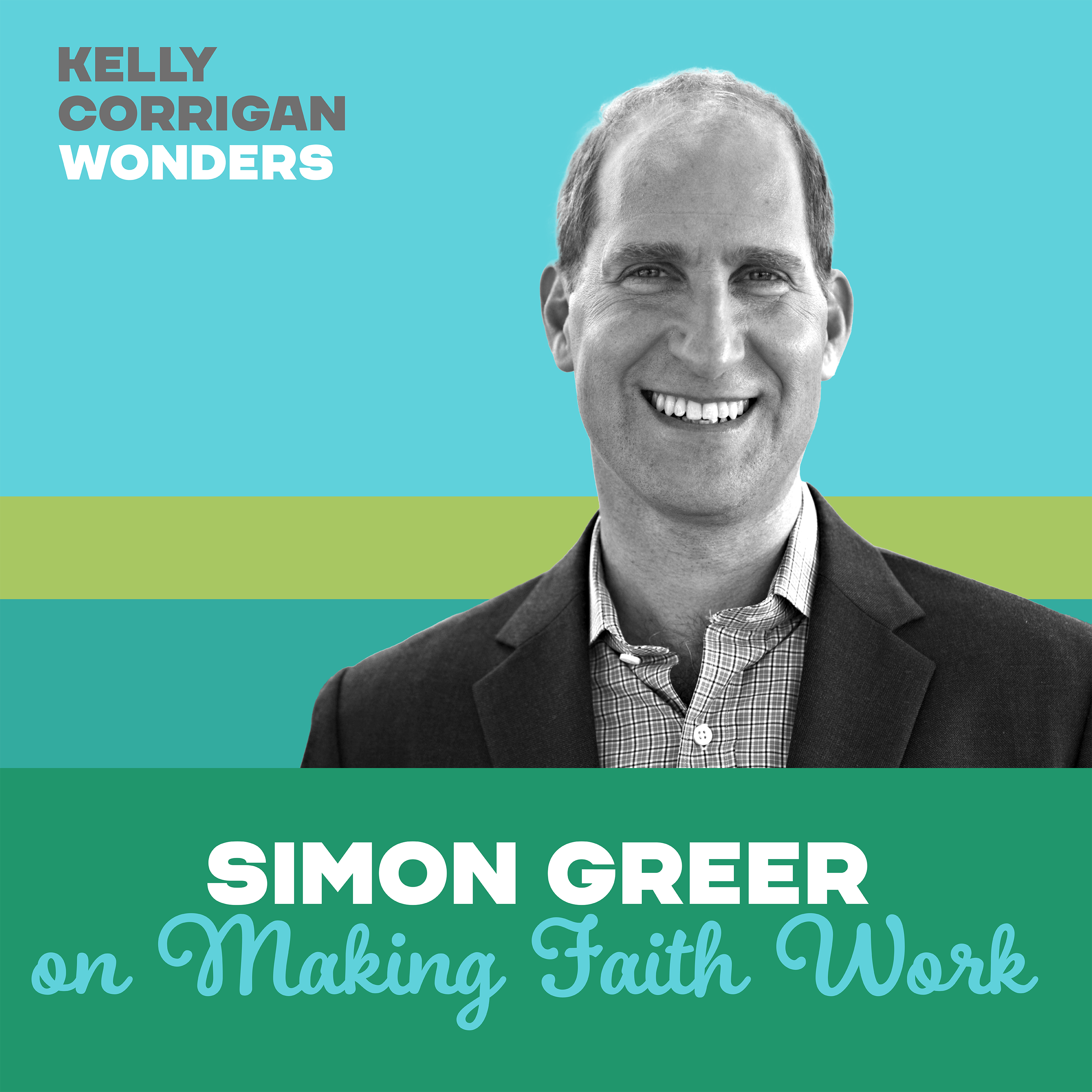 Going Deep with Simon Greer on Making Faith Work