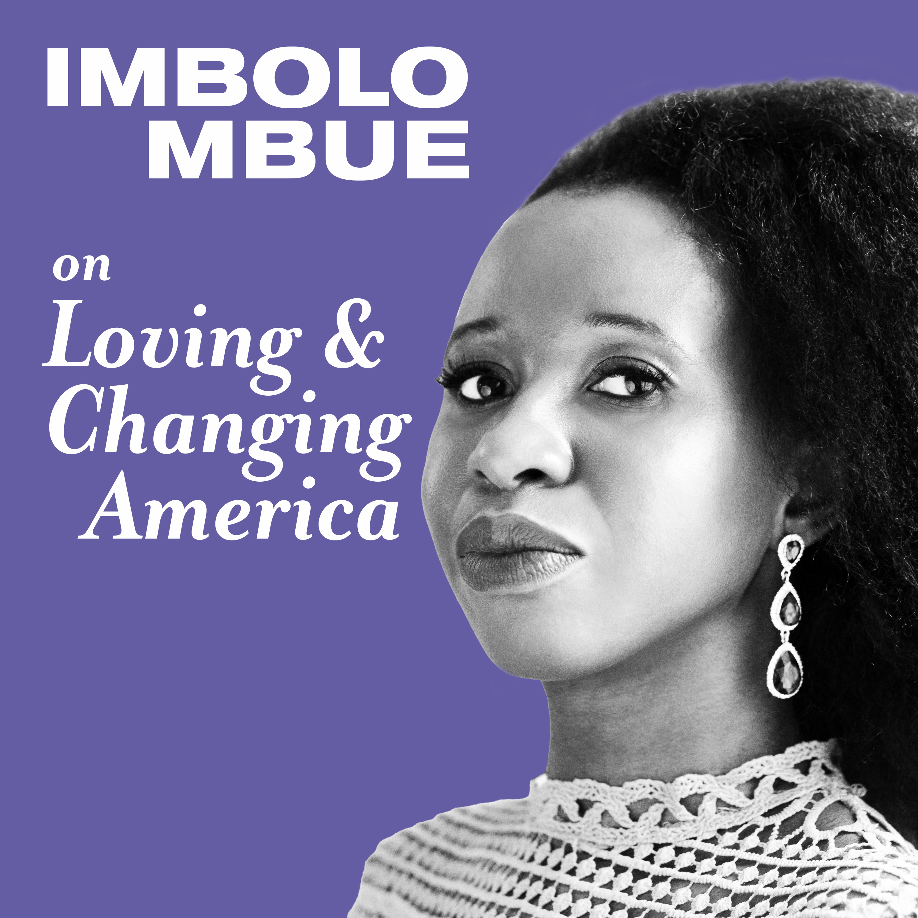 Imbolo Mbue on Loving and Changing America
