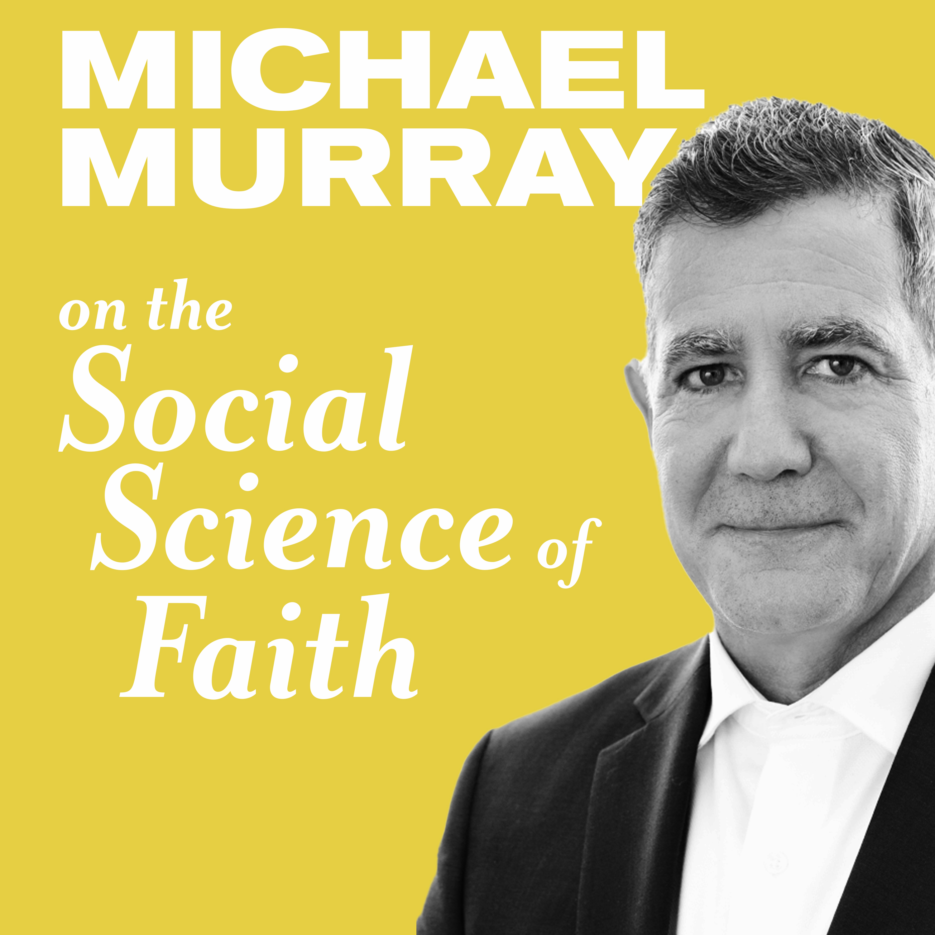 Michael Murray on the Social Science of Faith 