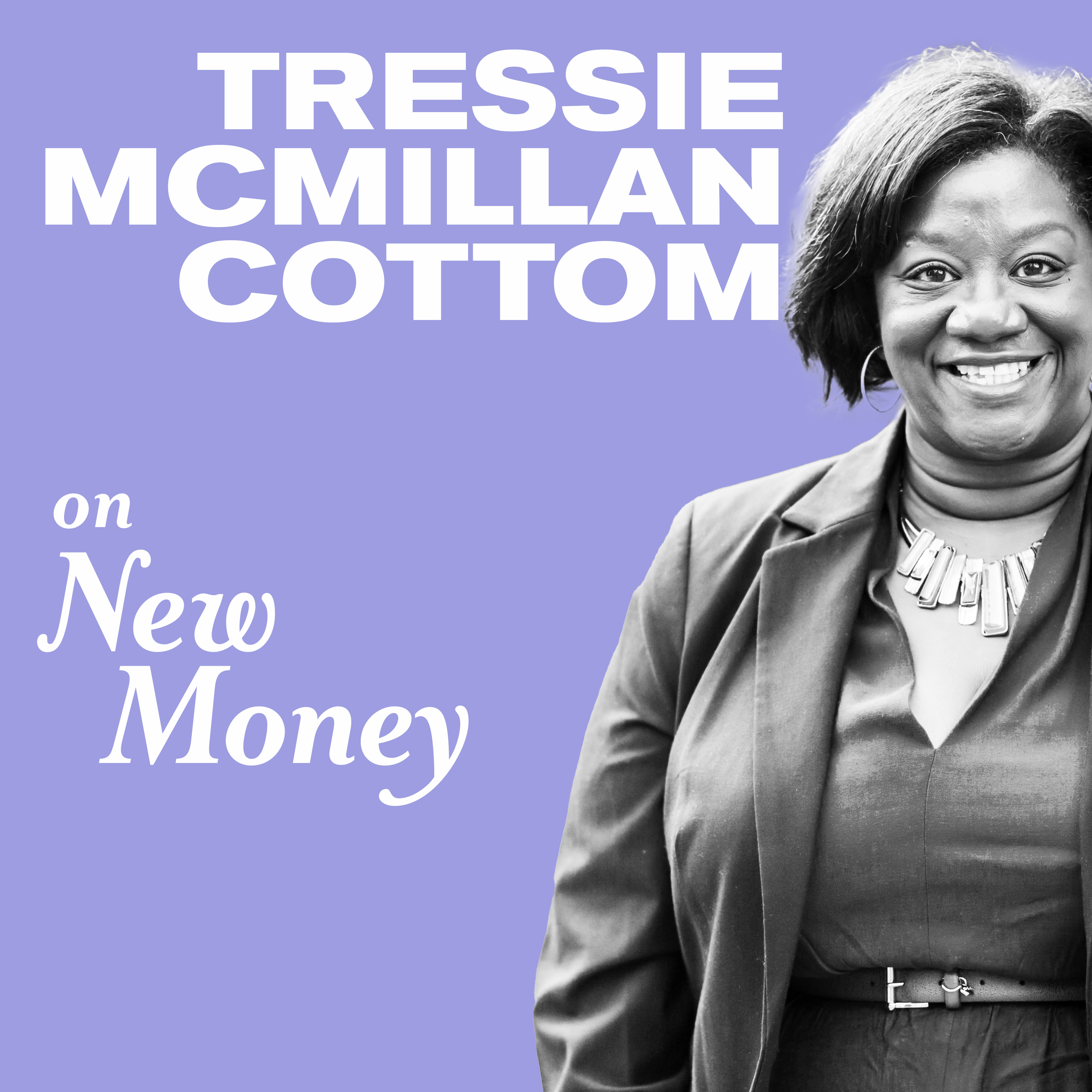 Tressie McMillan Cottom on New Money