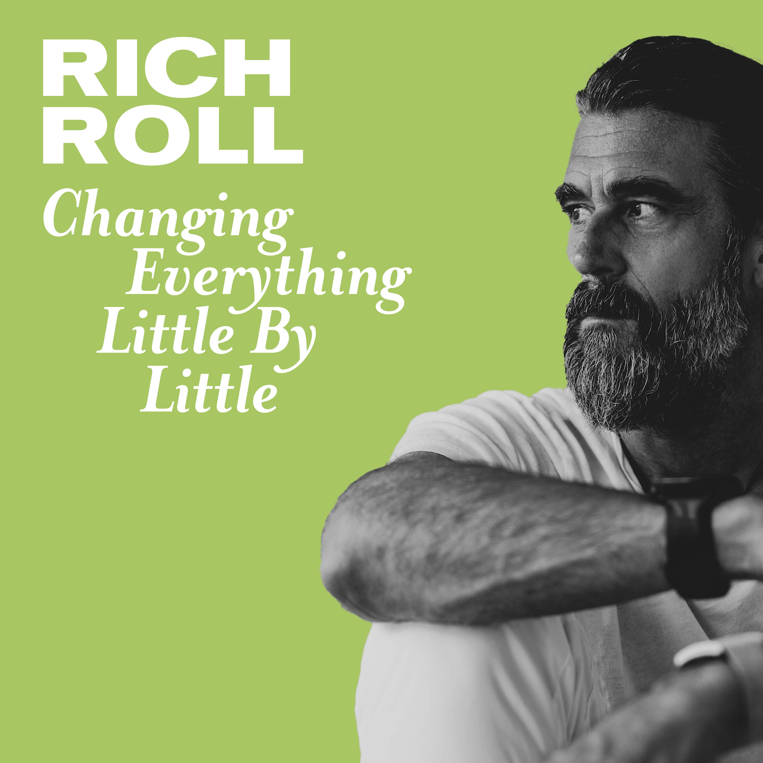 Changing Everything Little By Little with Rich Roll