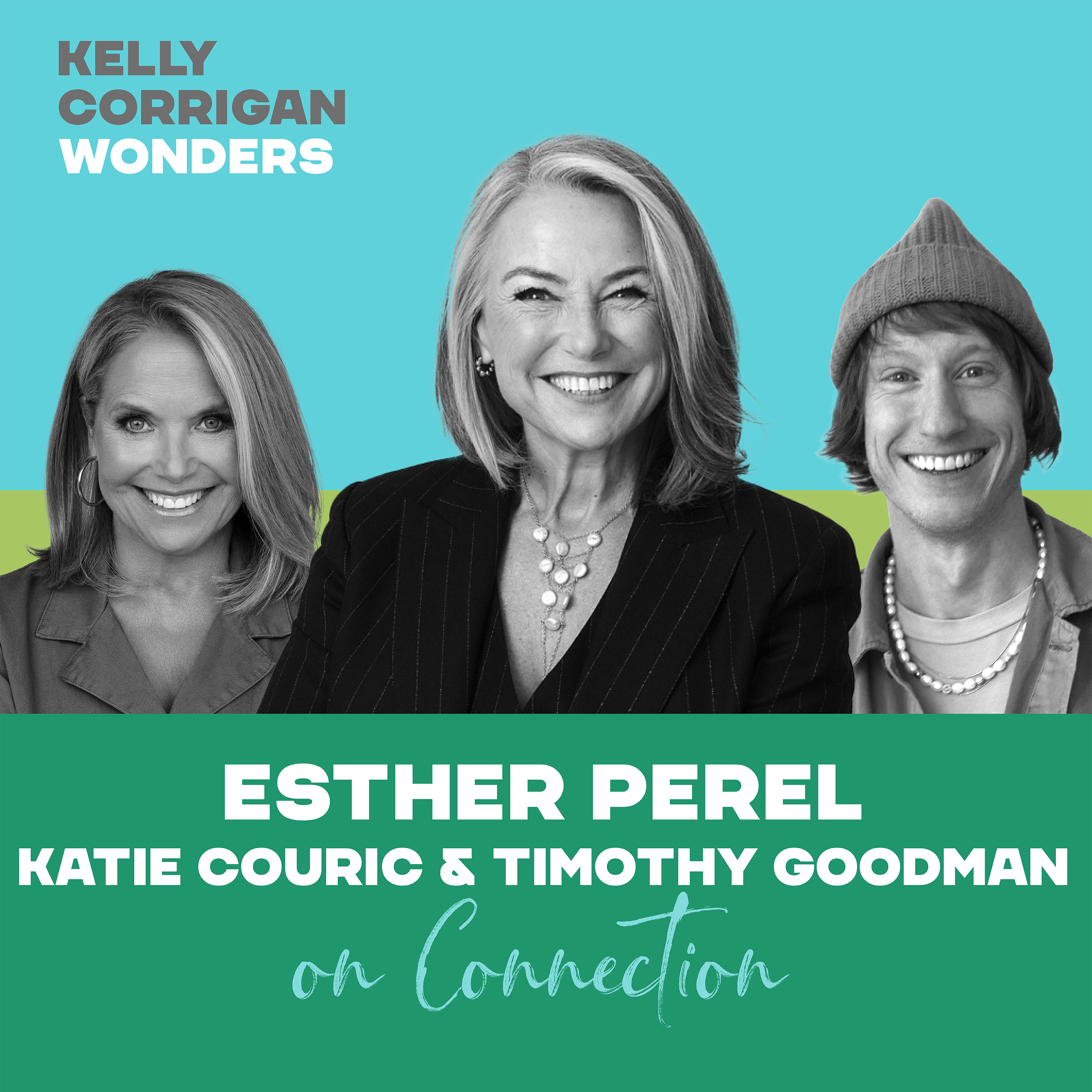 Going Deep with Esther Perel, Katie Couric and Timothy Goodman on Connection