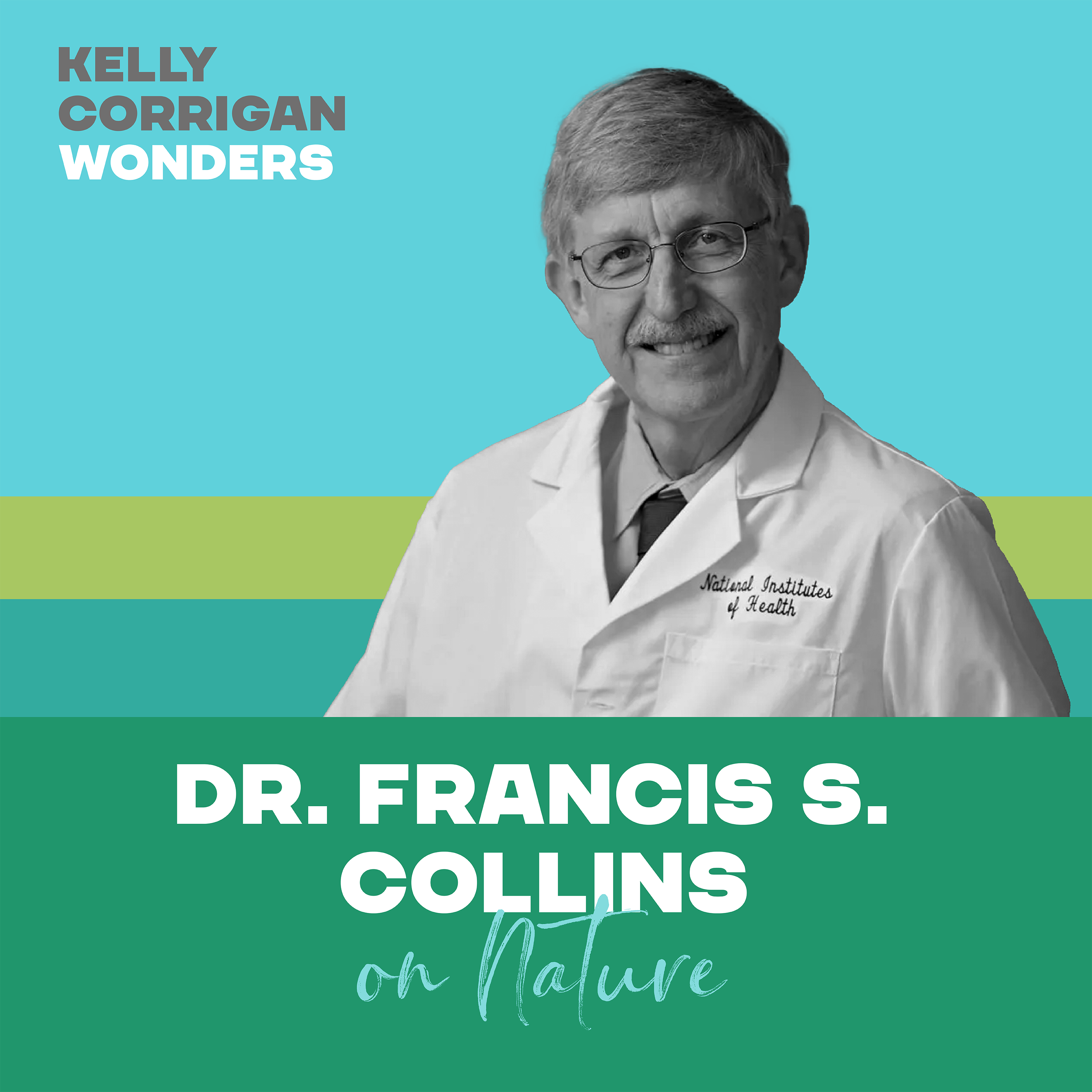 Going Deep on Nature with Dr. Francis Collins