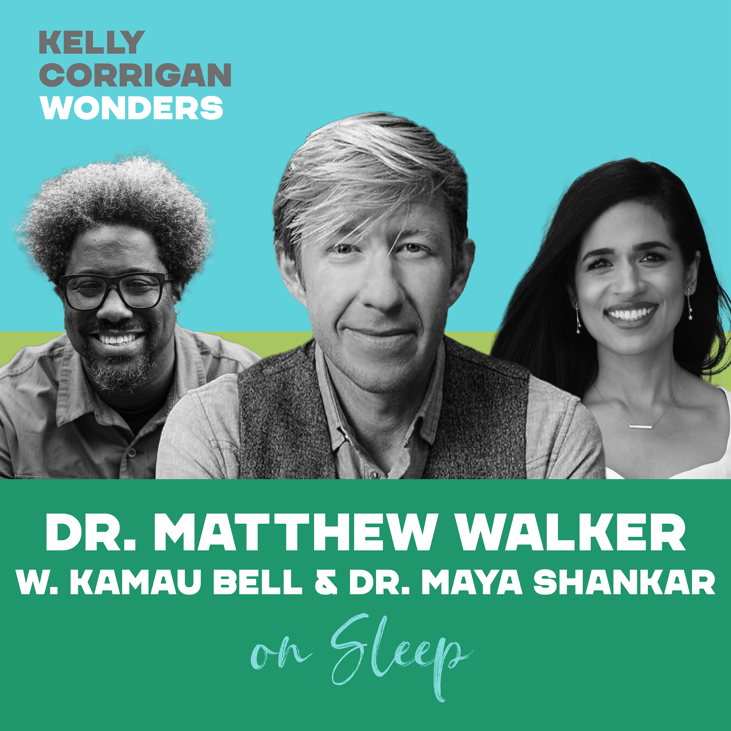 Going Deep on Sleep and Well Being with Dr. Matt Walker, W. Kamau Bell and Maya Shankar