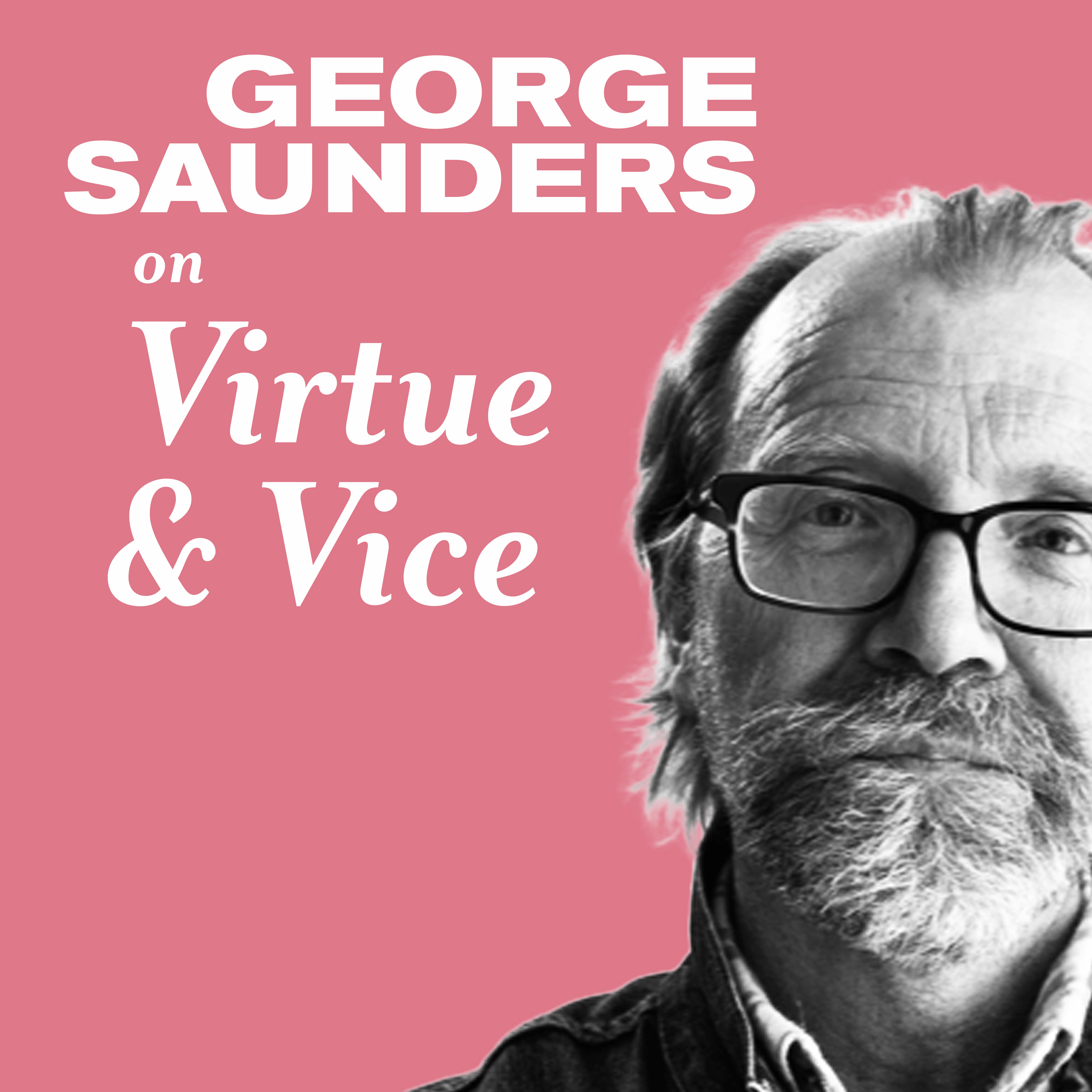 George Saunders on Virtue and Vice