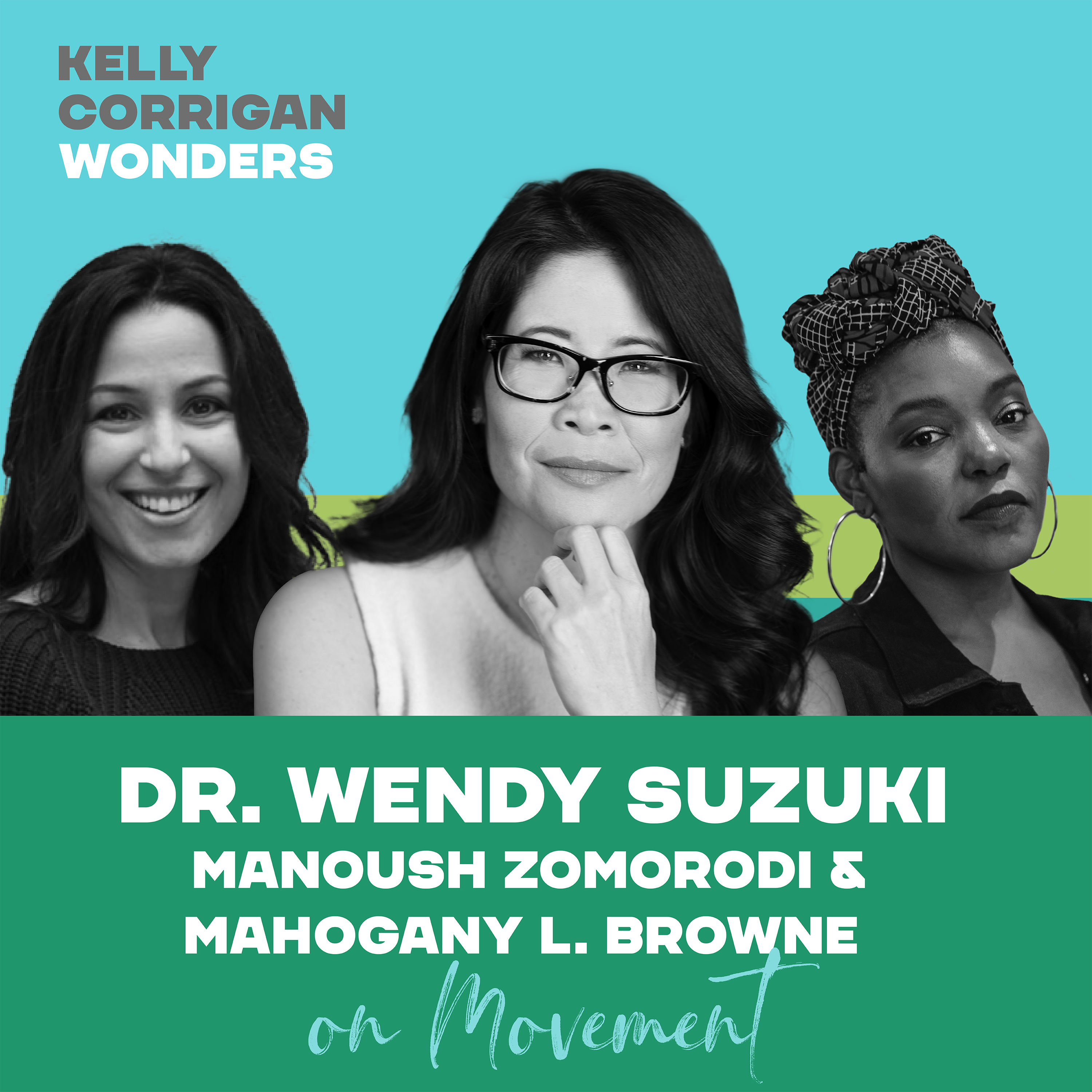 Going Deep on Movement and Well Being with Wendy Suzuki, Manoush Zomorodi and Mahogany L. Browne