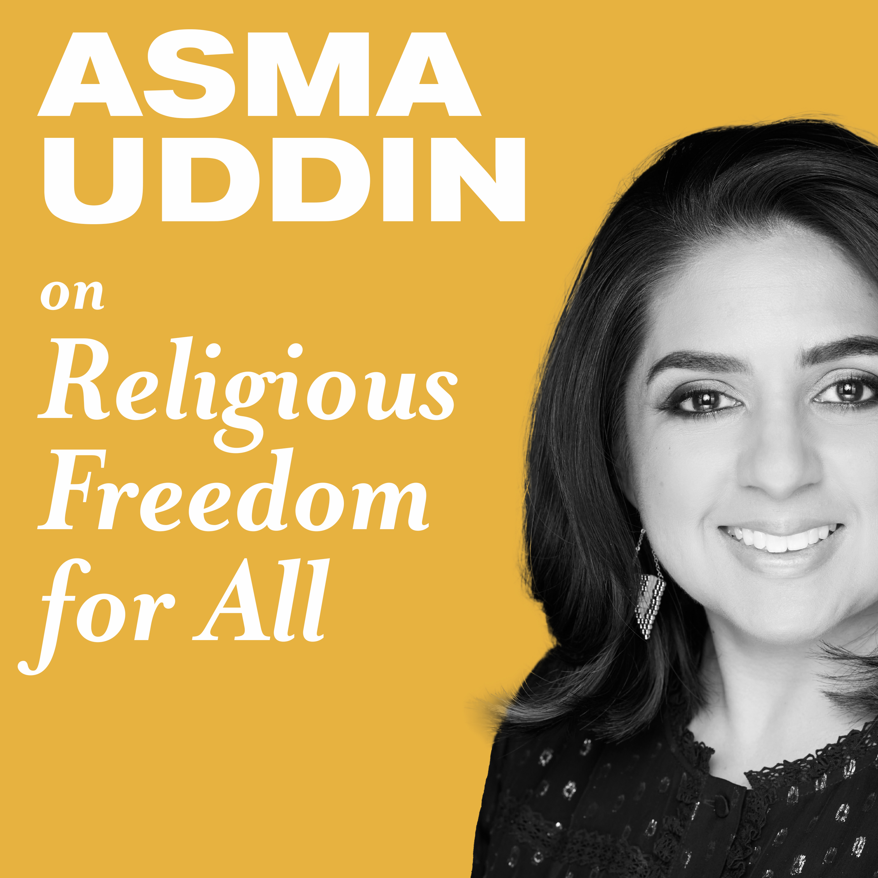 Asma Uddin on Religious Freedom for All