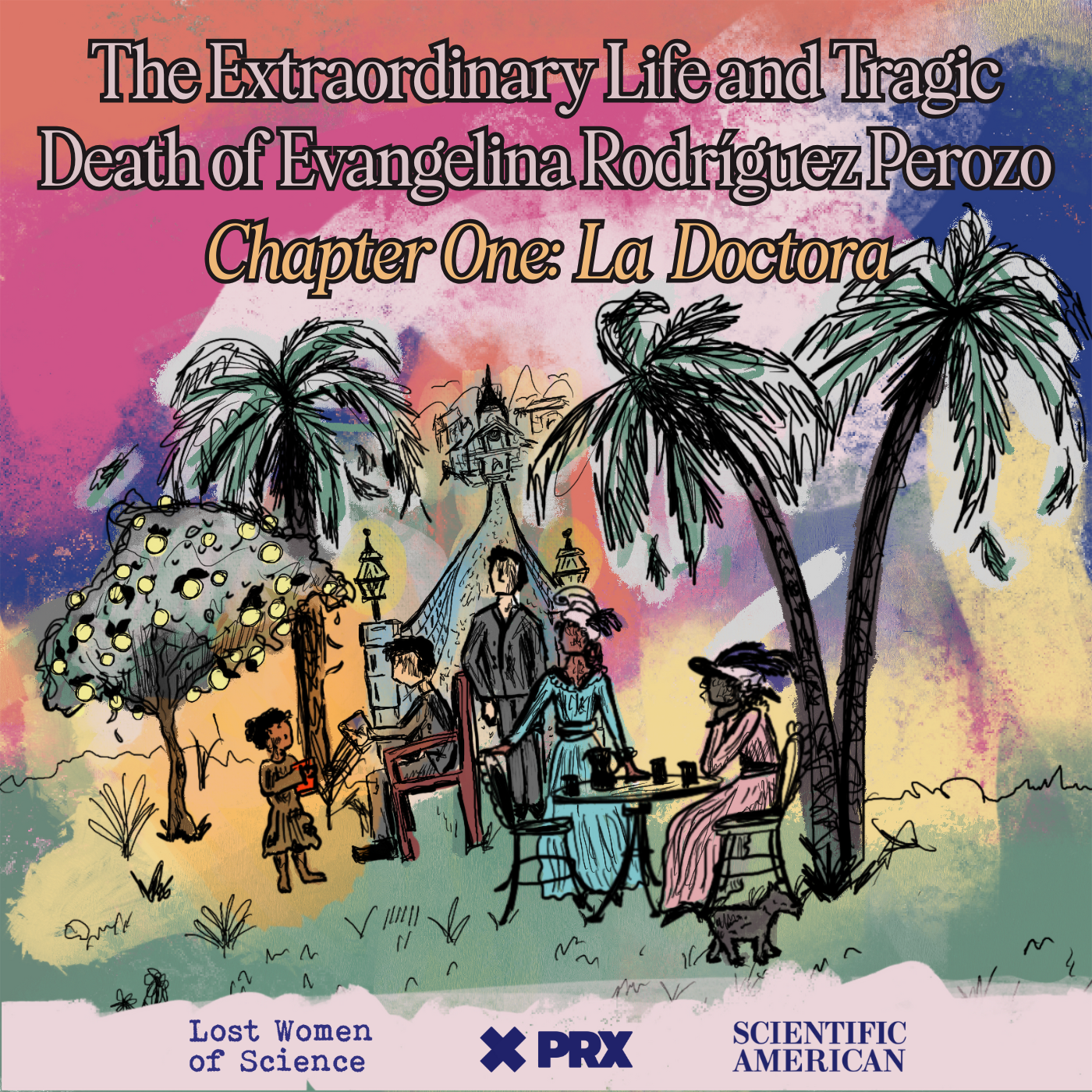 cover of episode The Extraordinary Life and Tragic Death of Evangelina Rodríguez Perozo - La Doctora | 1