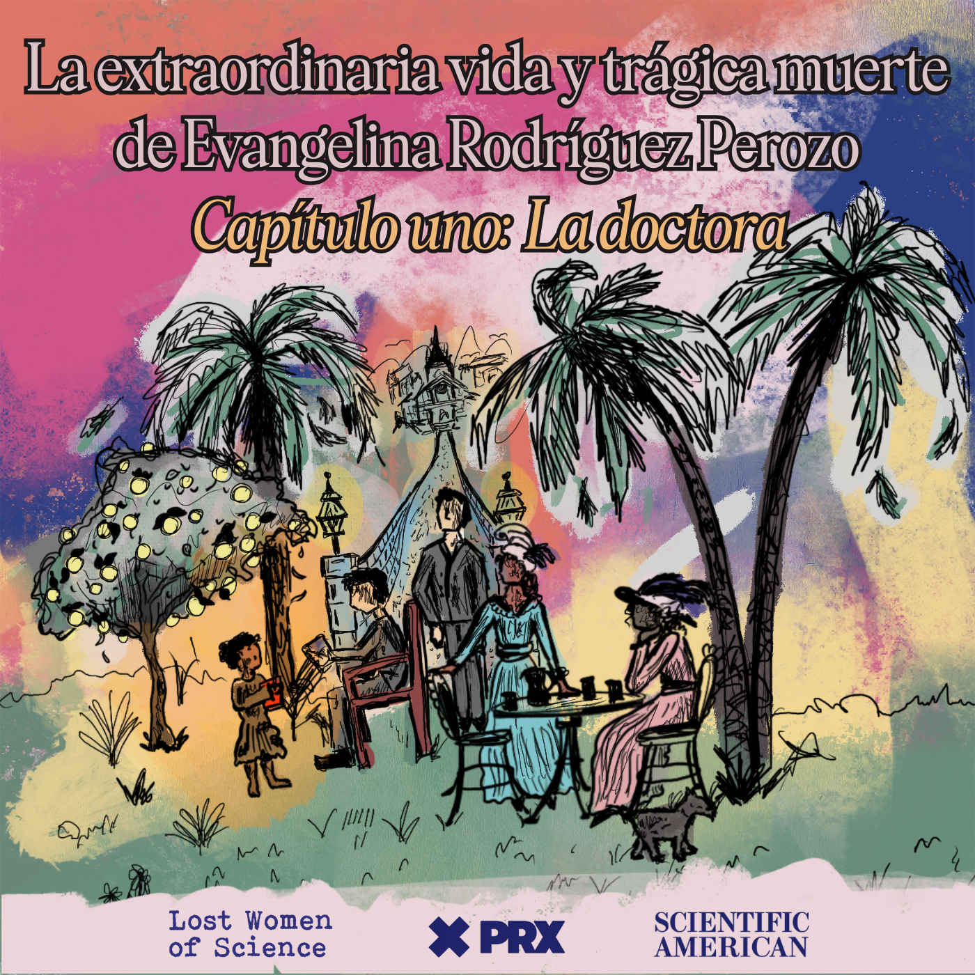 cover of episode La extraordinaria vida y trágica muerte de Evangelina Rodríguez Perozo - Capítulo uno: La doctora