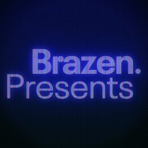 Brazen Presents podcast show image