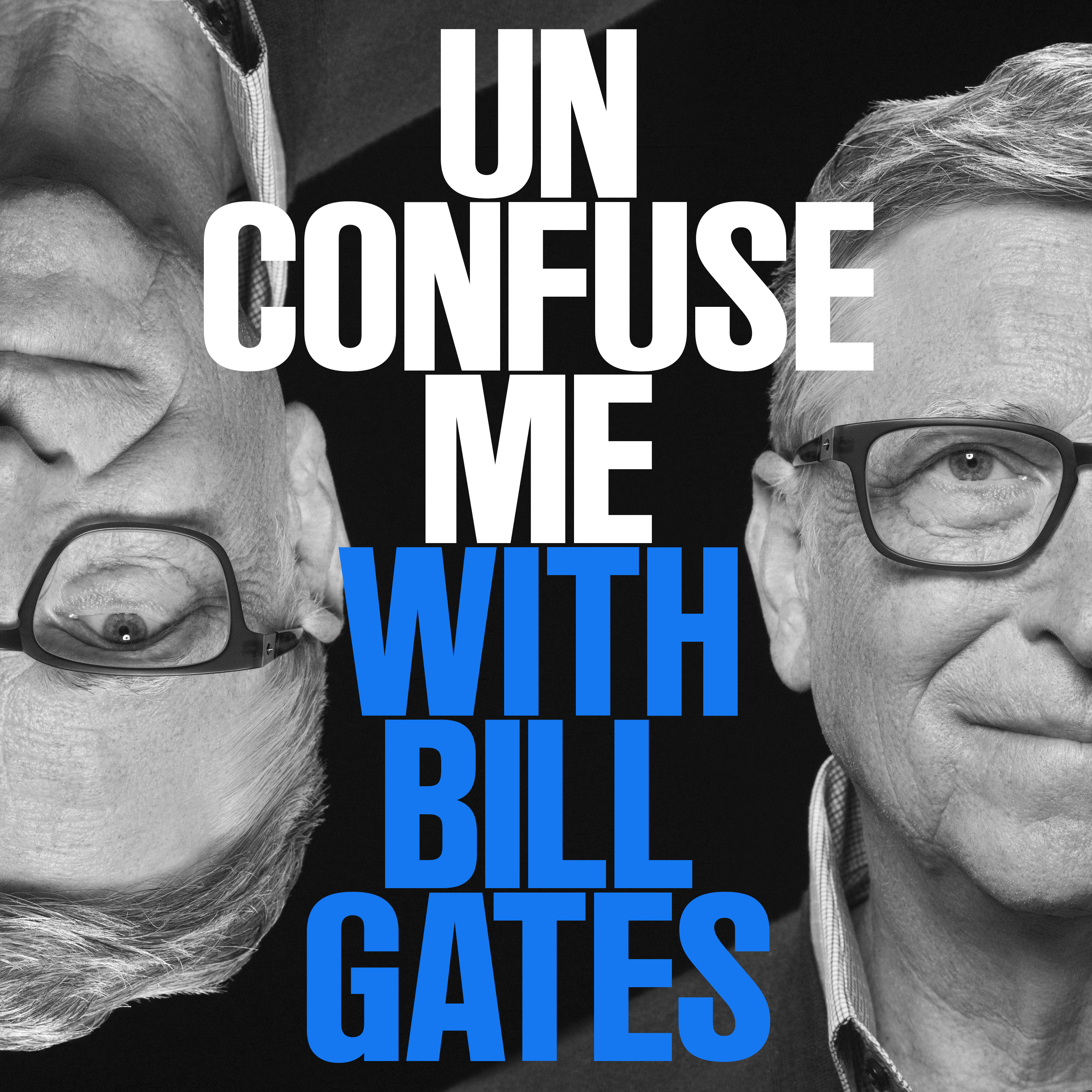 Unconfuse Me with Bill Gates