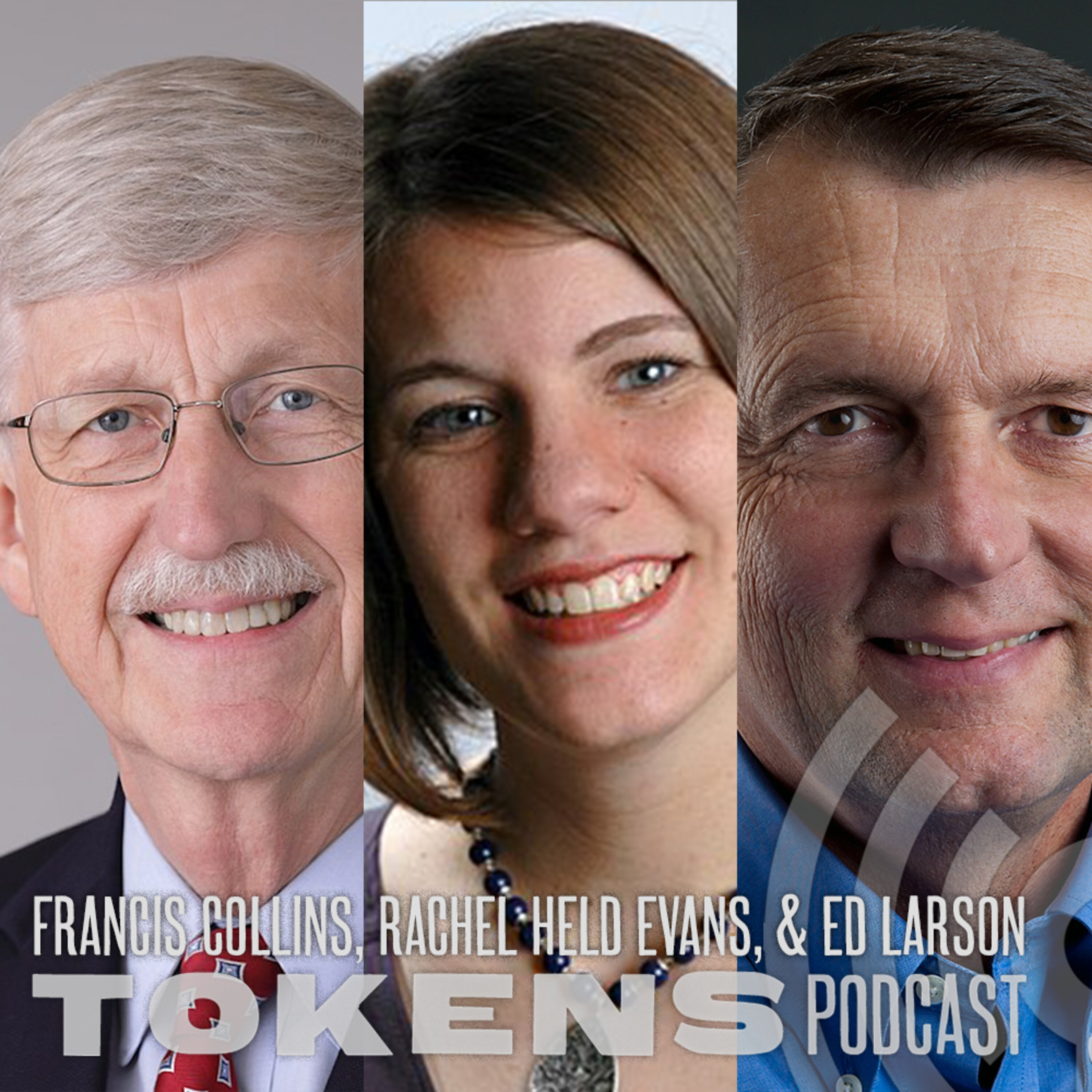 5: Faith, Science, Humility: Rachel Held Evans, Francis Collins, and Ed Larson