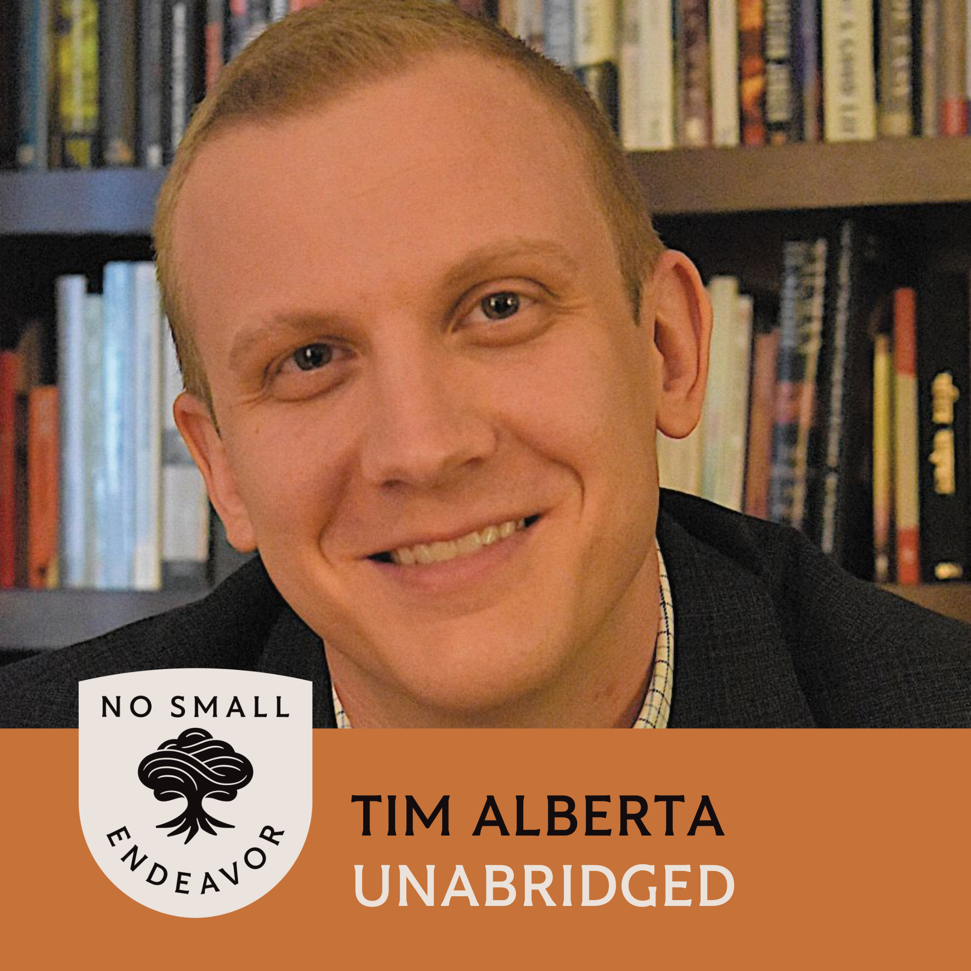 145: Unabridged Interview: Tim Alberta