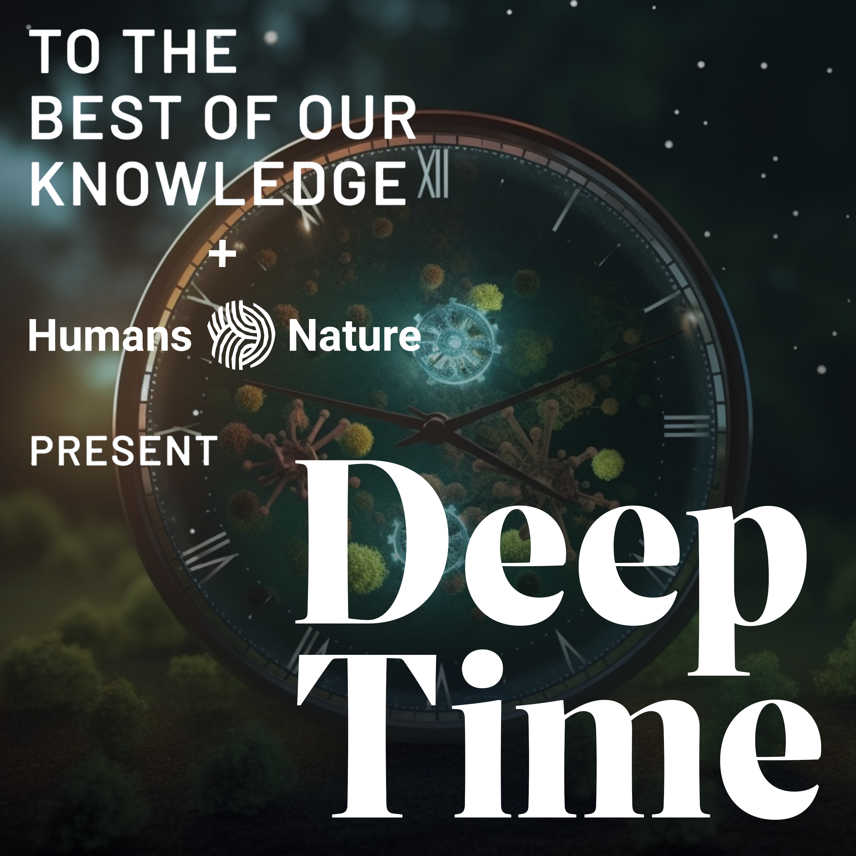 Deep Time: What would you do if you had all the time in the world?