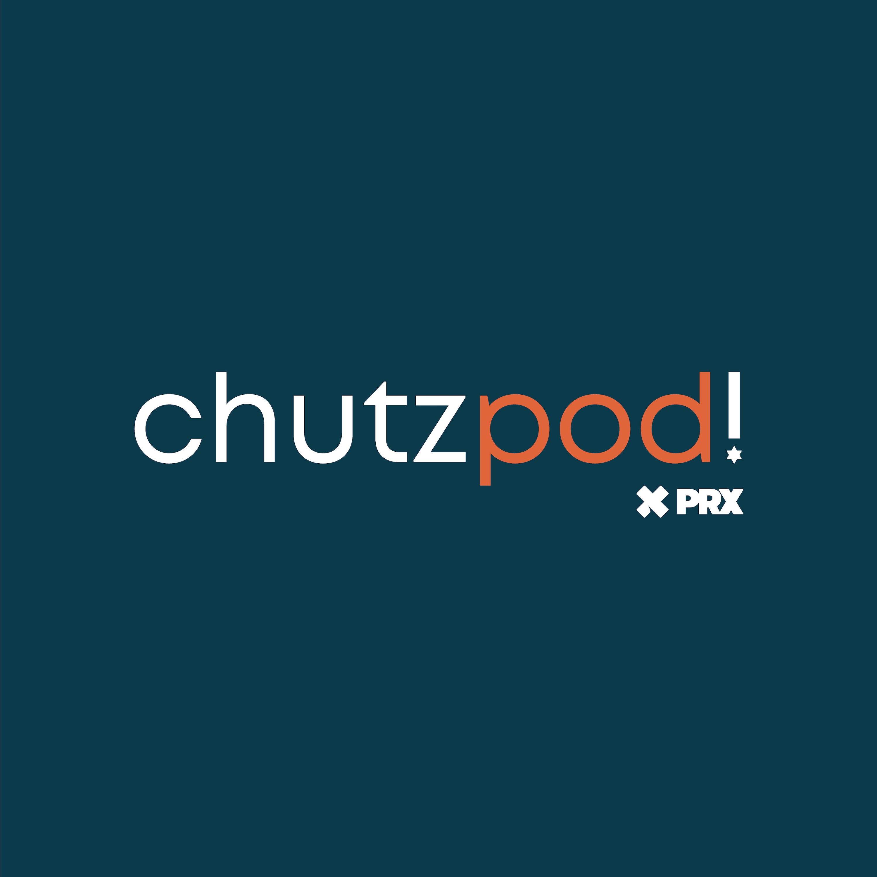 Chutzpod!